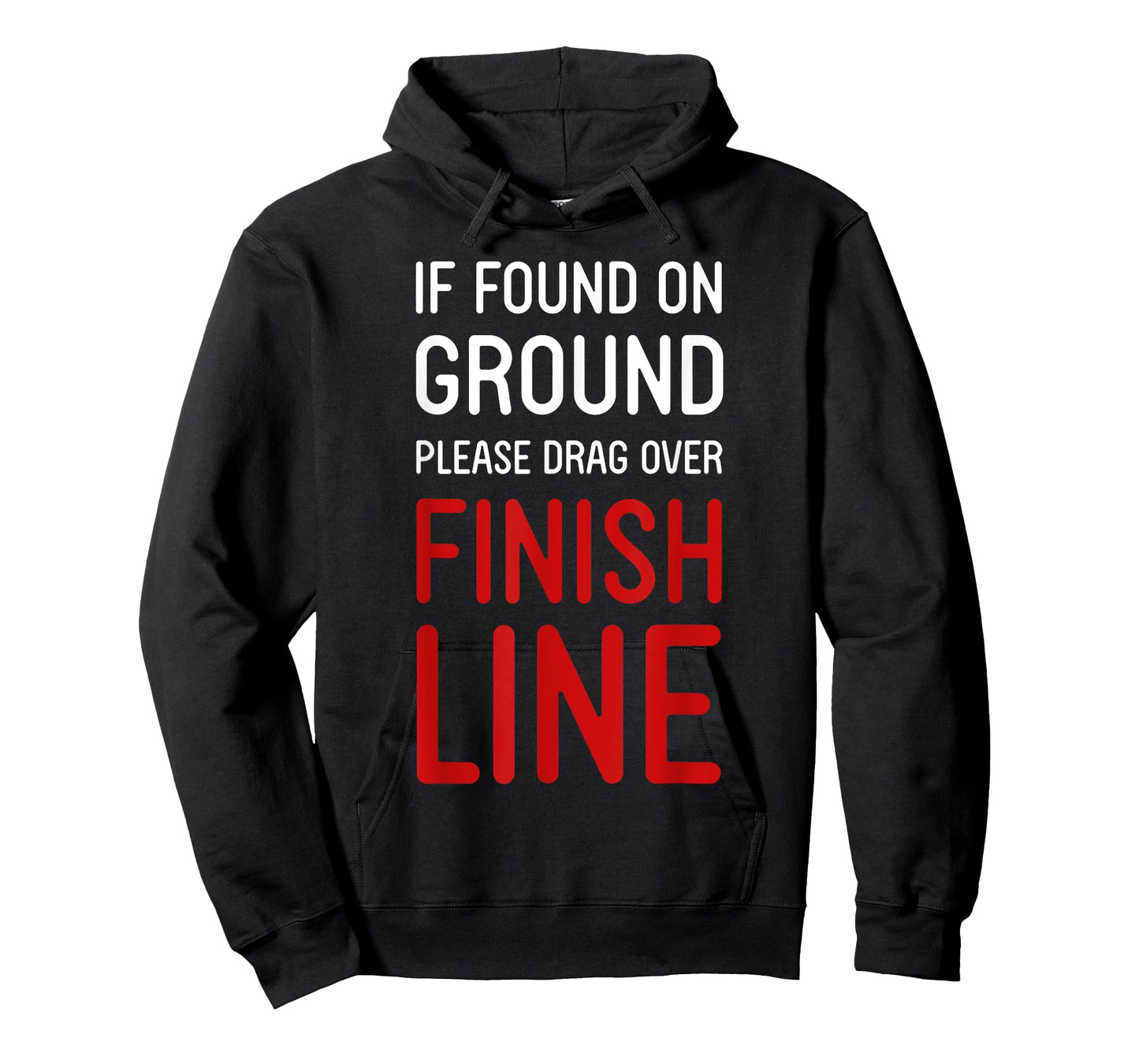 Funny Running Shirts If Found On Ground Please Drag Over Finish Line - Runner T-Shirt, Black, Small