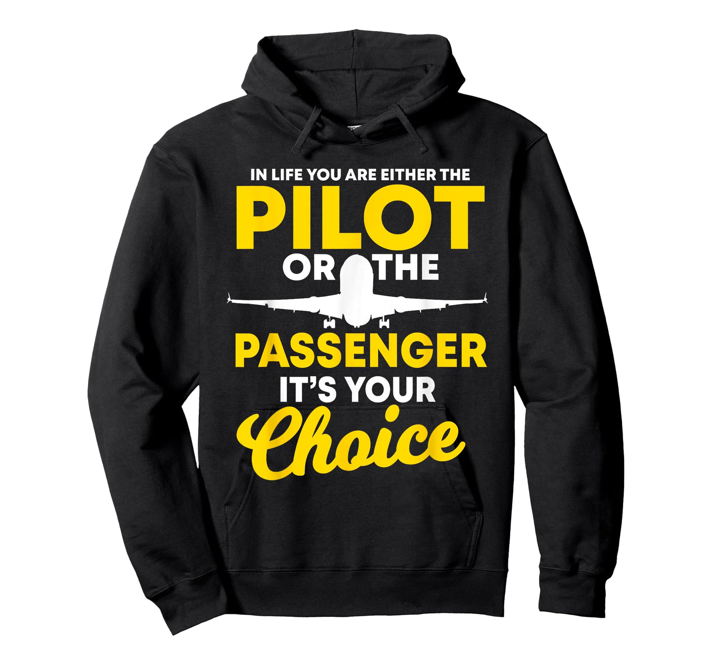 In Life You Are Either A Pilot Or The Passenger Airplane T-Shirt