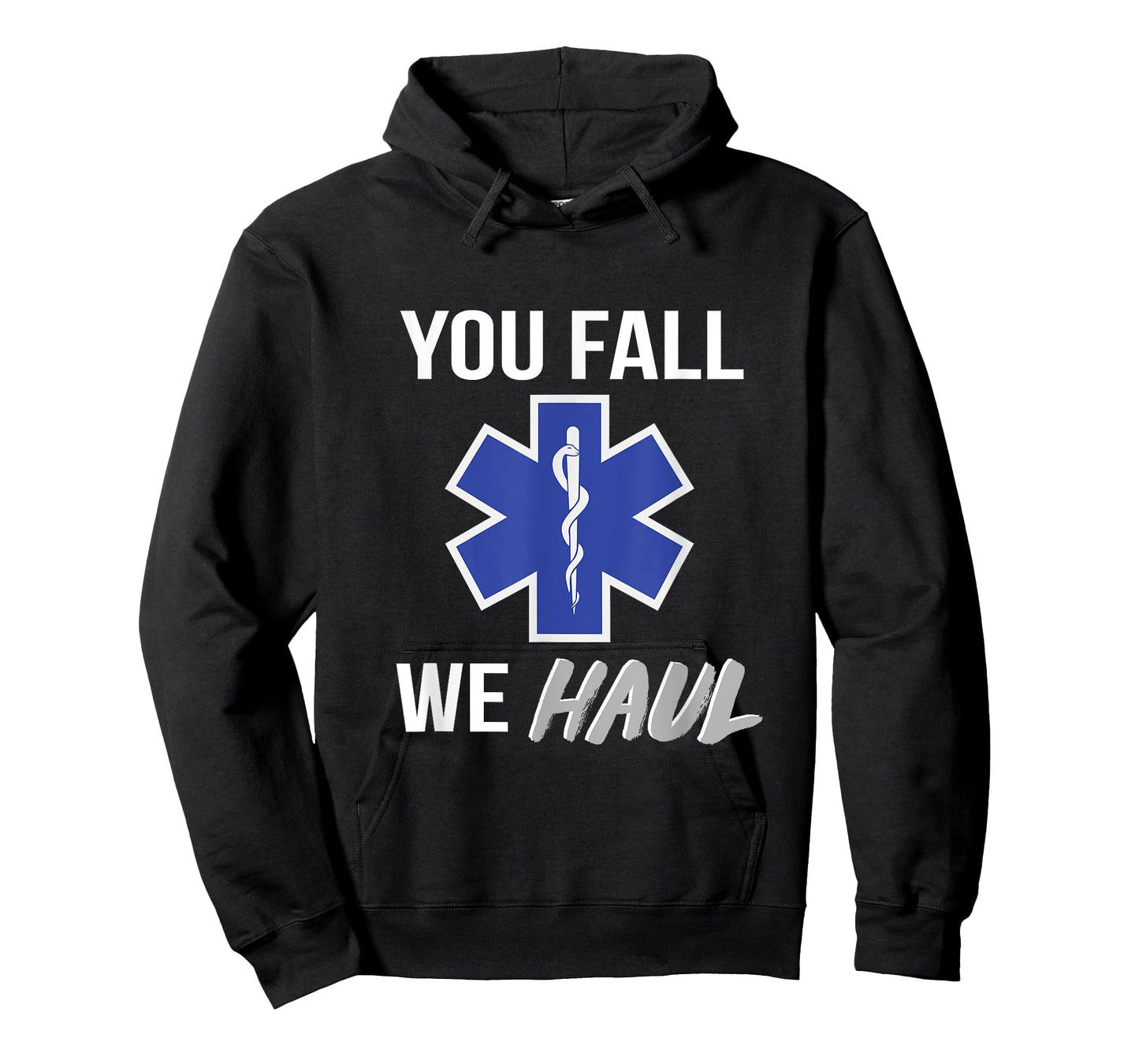 You fall we haul, Star of life, funny EMS EMT Paramedic AMR T-Shirt