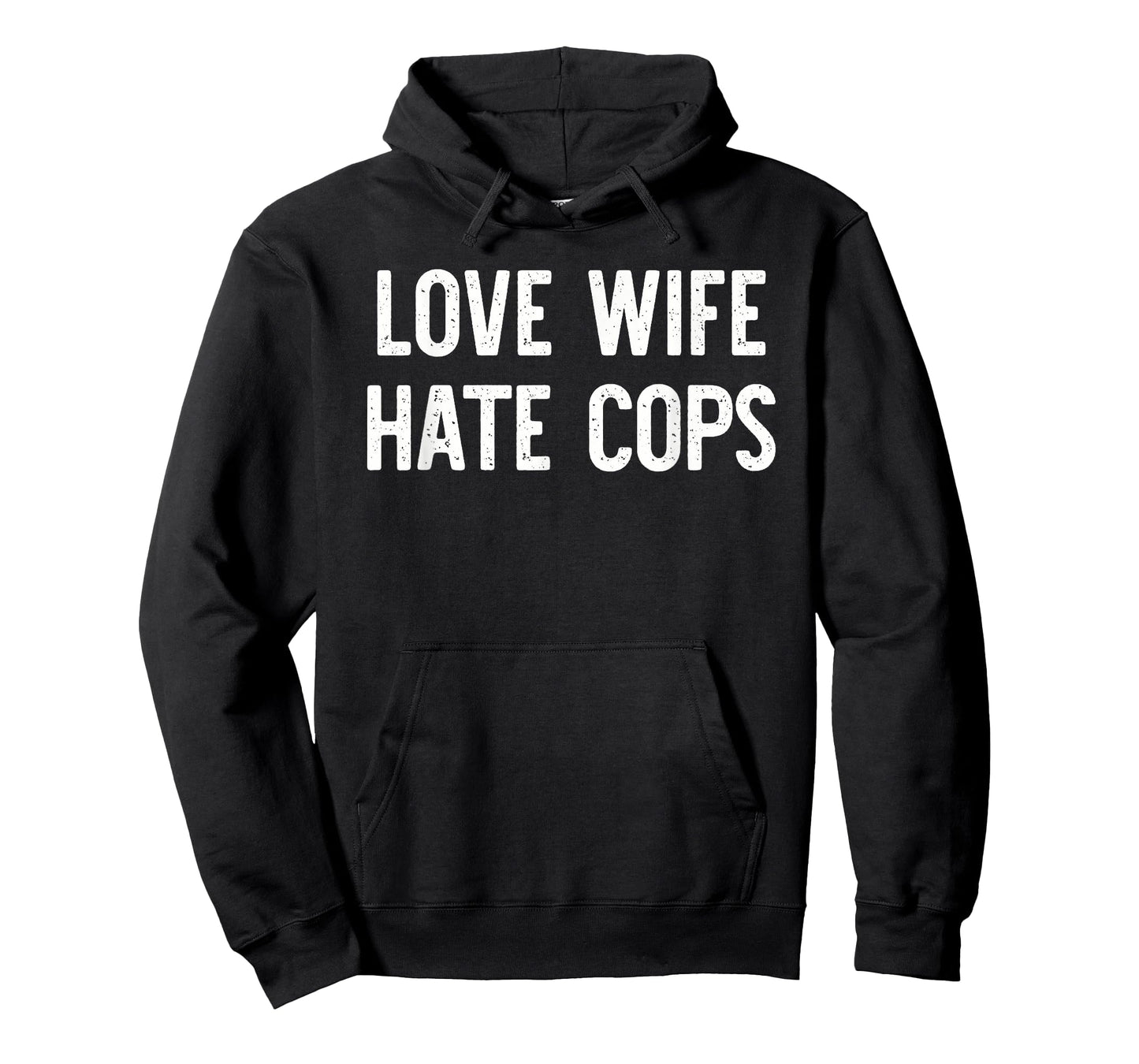Love Wife Hate Cops T-Shirt