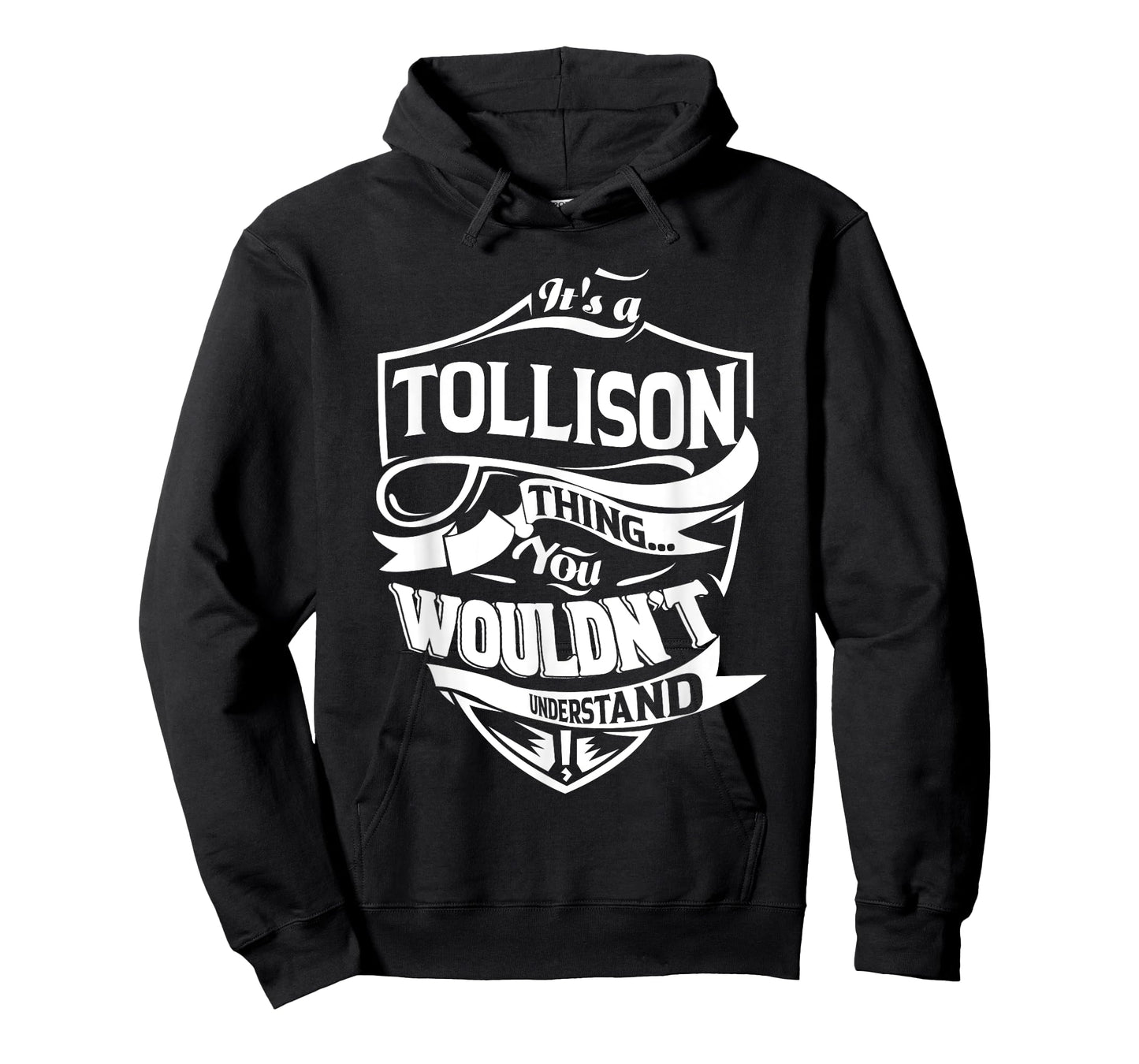 It's a TOLLISON thing you wouldn't understand Gifts T-Shirt