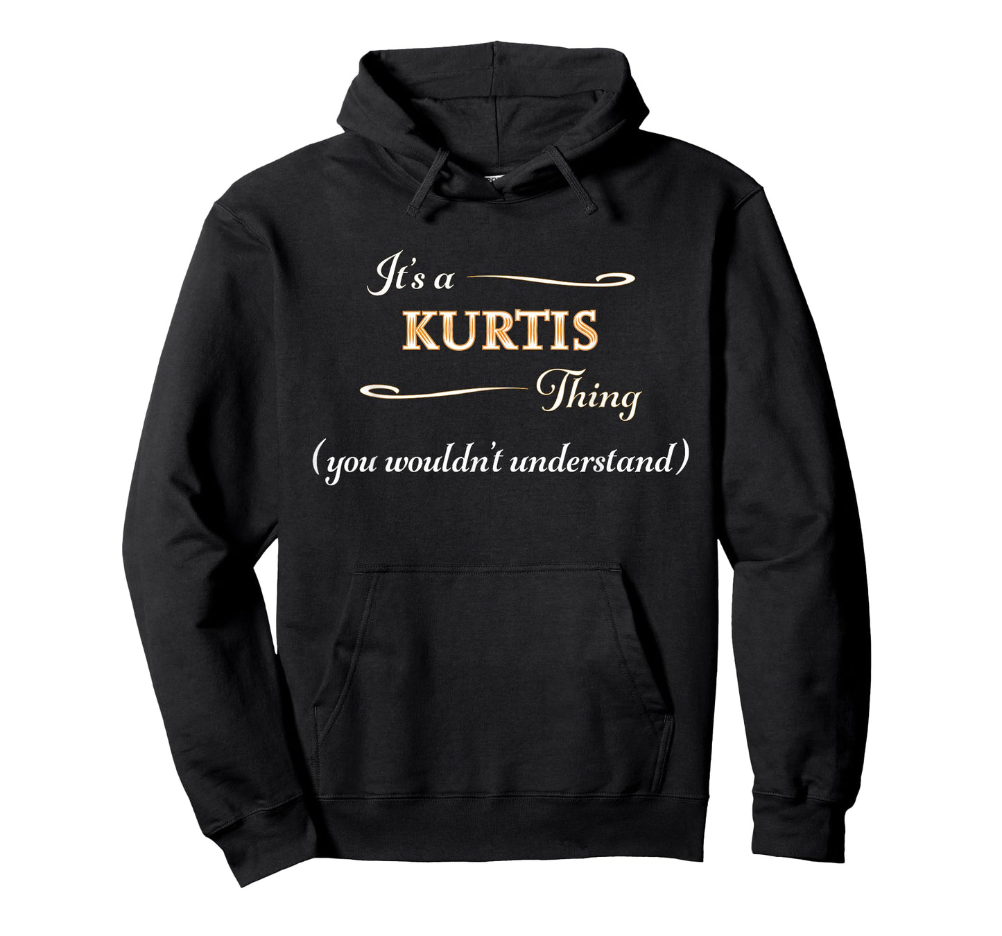 It's a KURTIS Thing, You Wouldn't Understand | Name Gift - T-Shirt