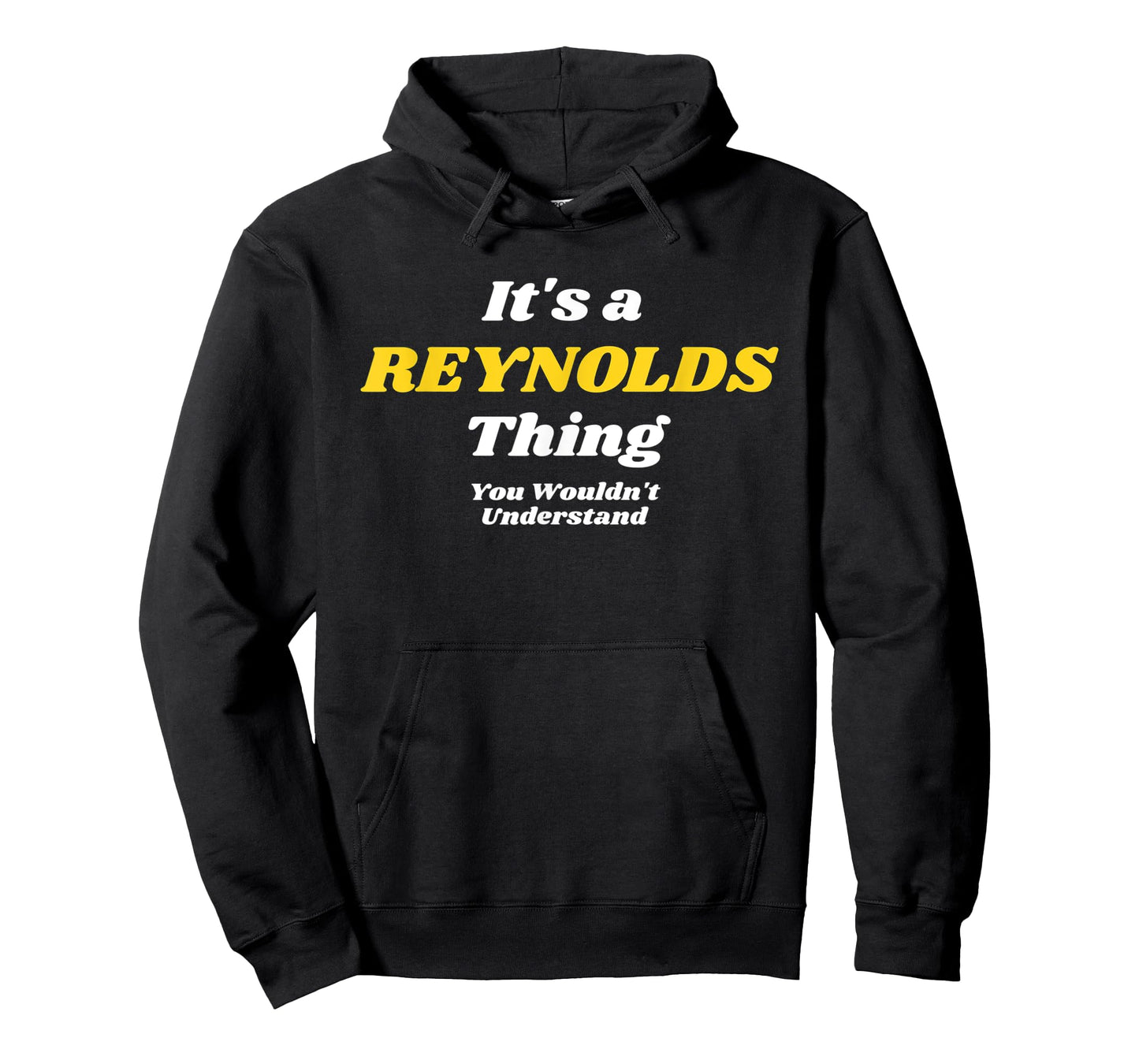 IT'S A REYNOLDS THING YOU WOULDN’T UNDERSTAND | Family T-Shirt