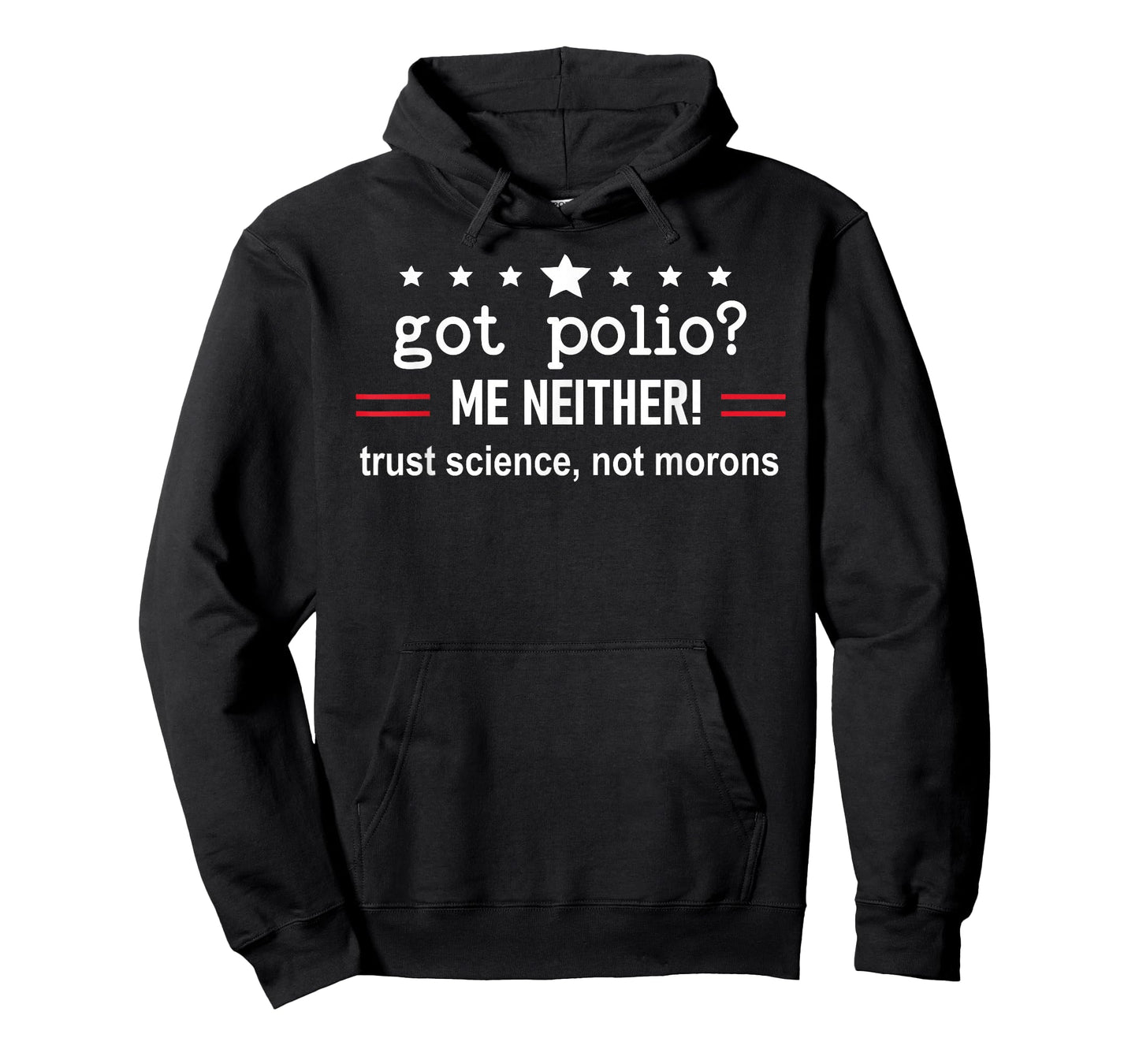 Got Polio Me Neither Thanks Vaccine Trust Science Not Morons T-Shirt
