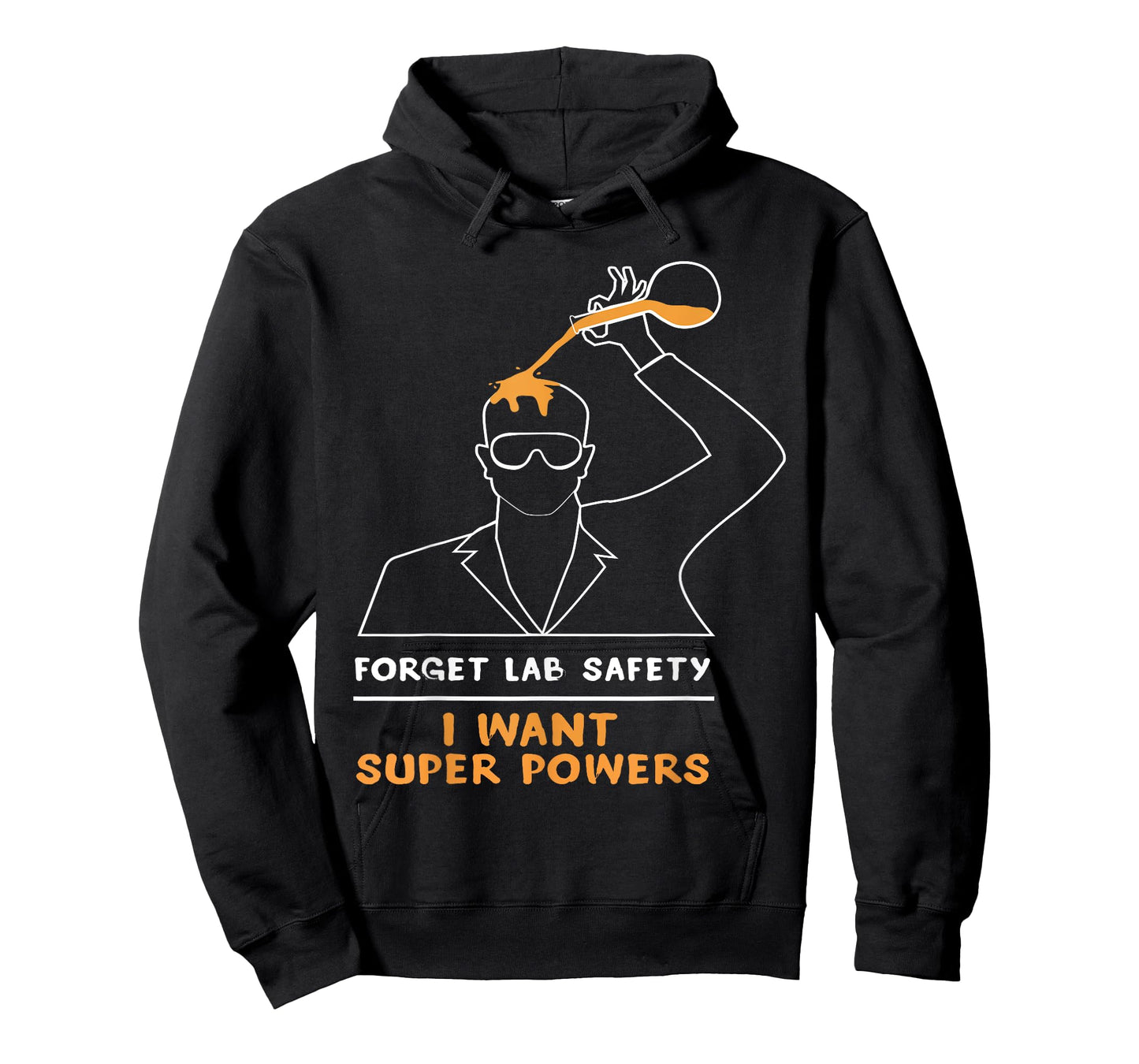 Forget lab safety Shirt - I Want Superpower T-Shirt T-Shirt