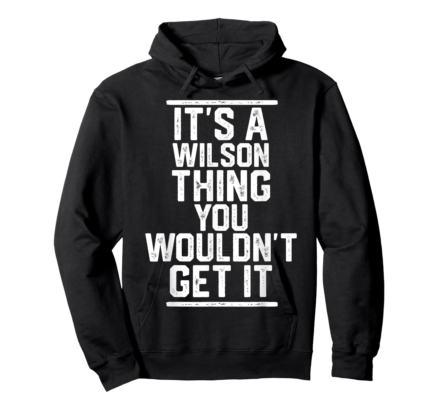 It's a Wilson Thing You Wouldn't Get It T-Shirt