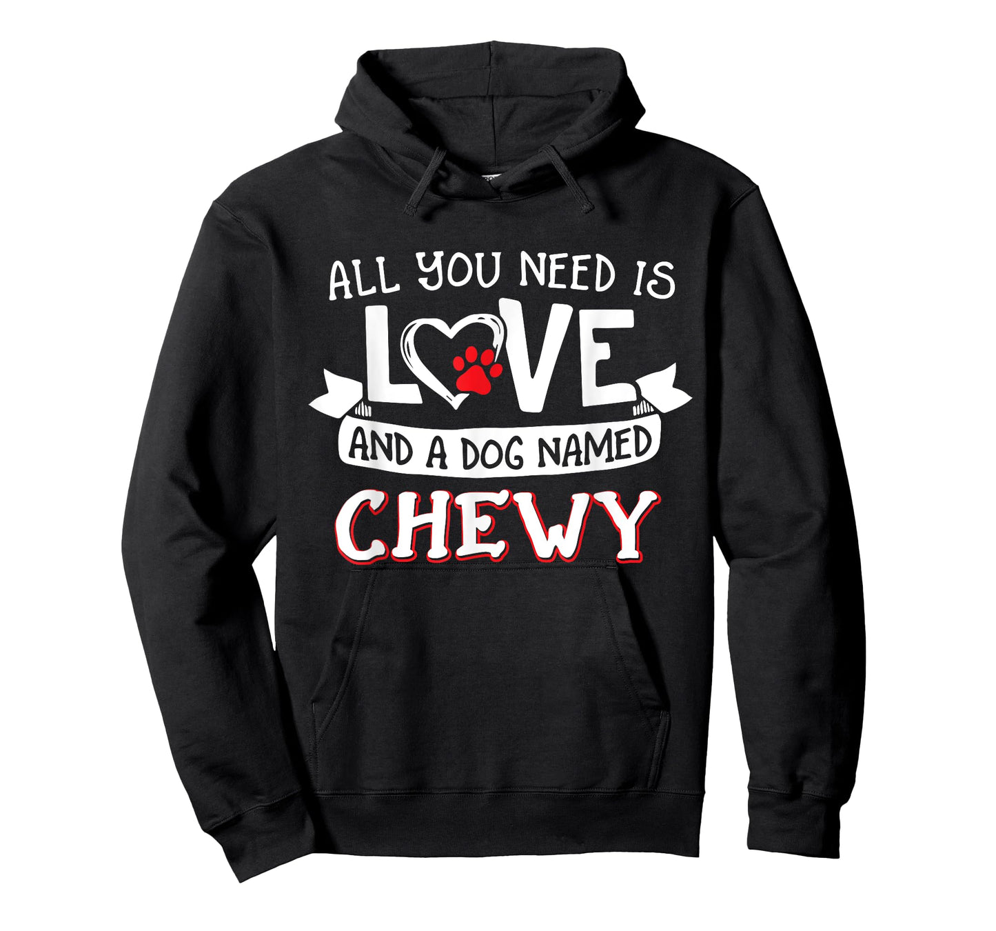 All you need is love and a dog named Chewy small large T-Shirt