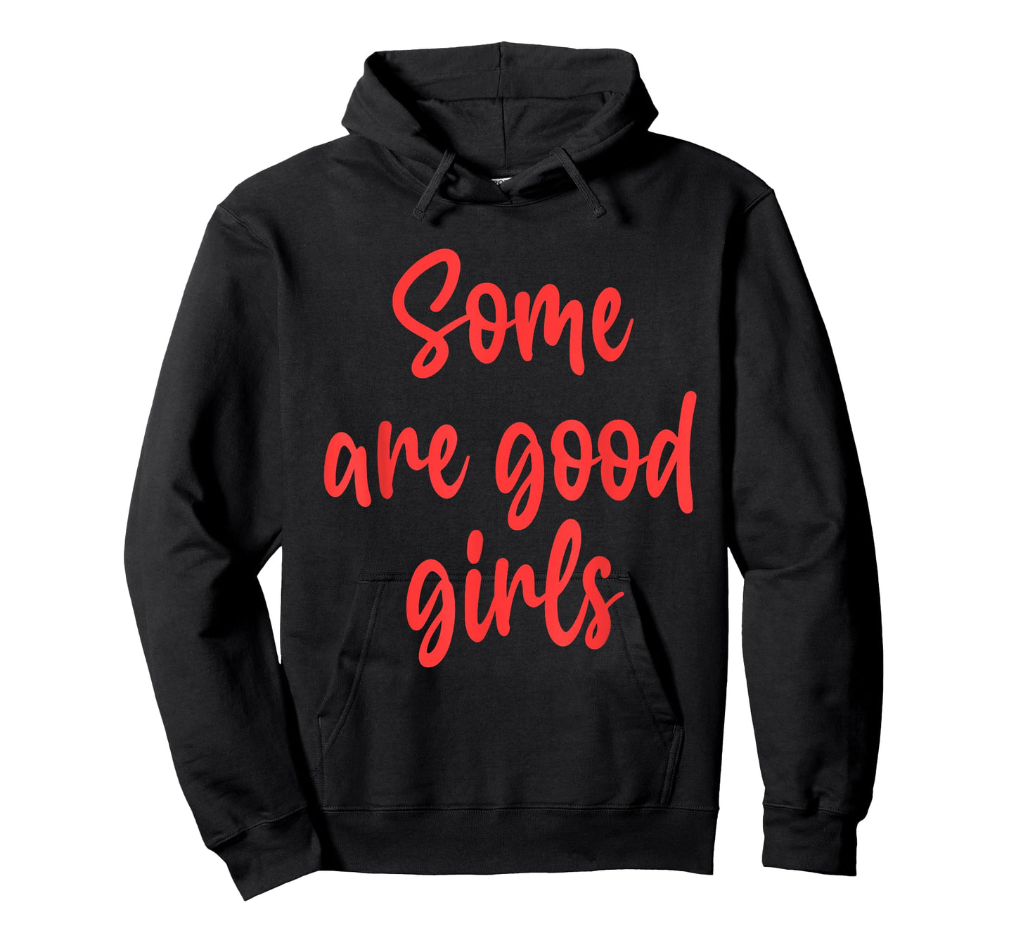 Some are Good Girls Funny Design T-Shirt