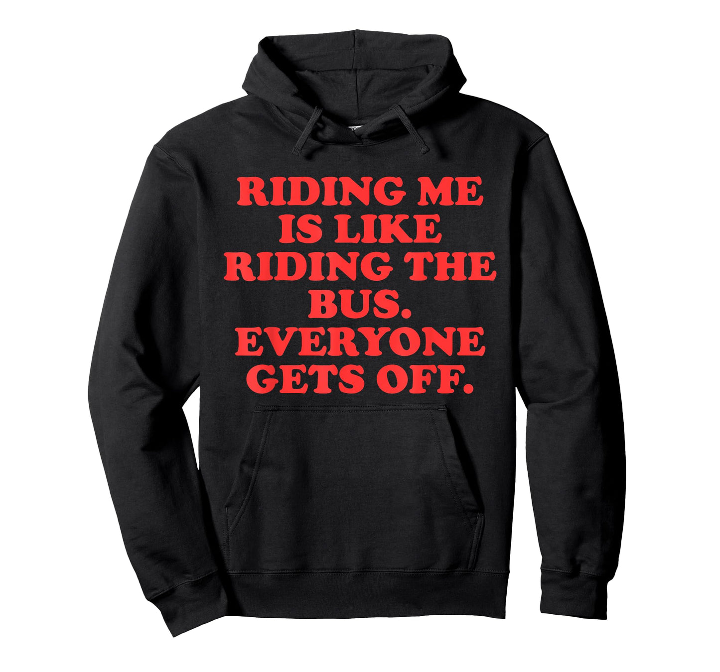 Riding Me is Like-Riding The Bus Everyone Gets Off Quote T-Shirt