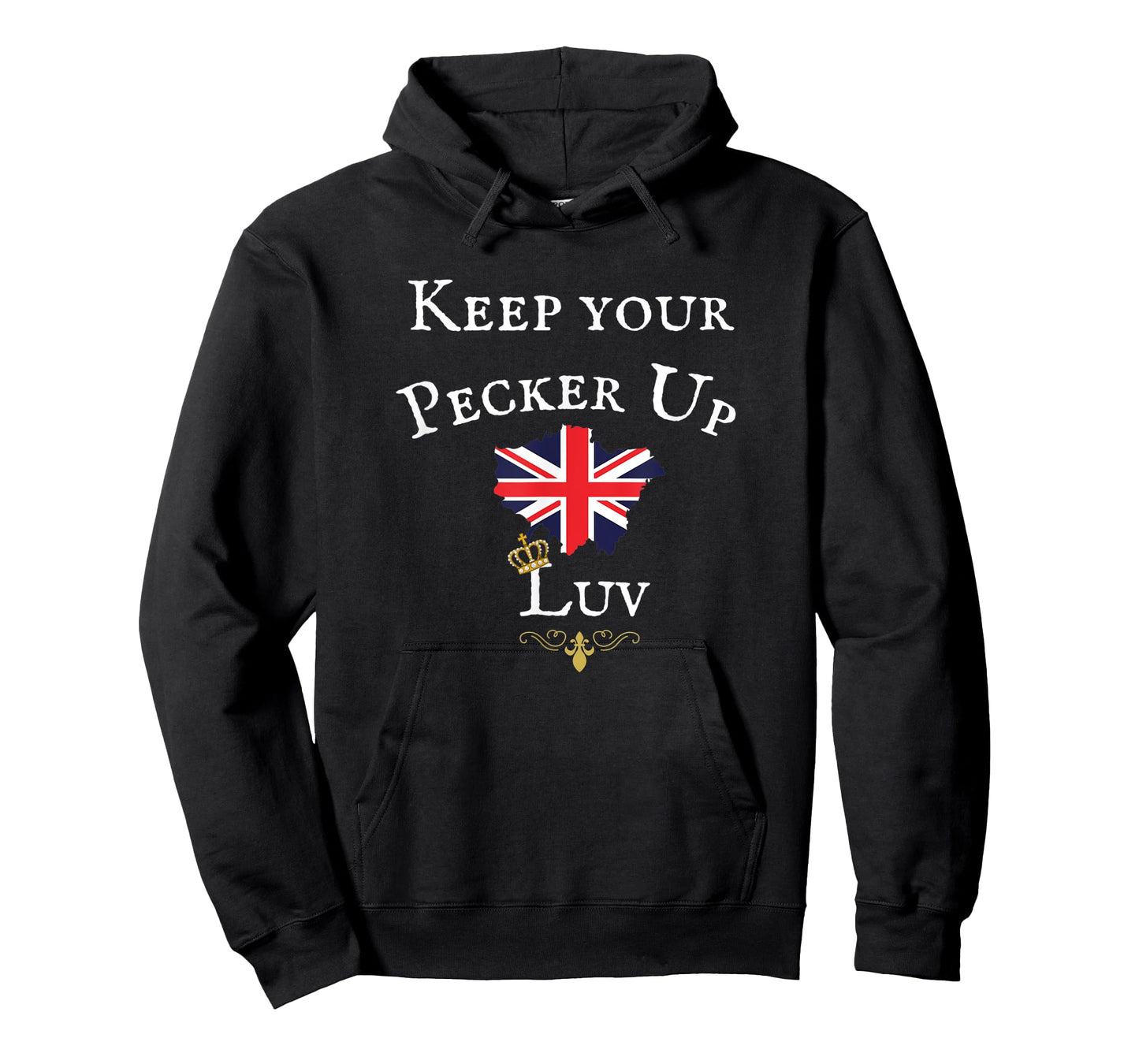 KEEP YOUR PECKER UP LUV, FUNNY BRITISH UK FLAG, ROYAL CROWN T-Shirt