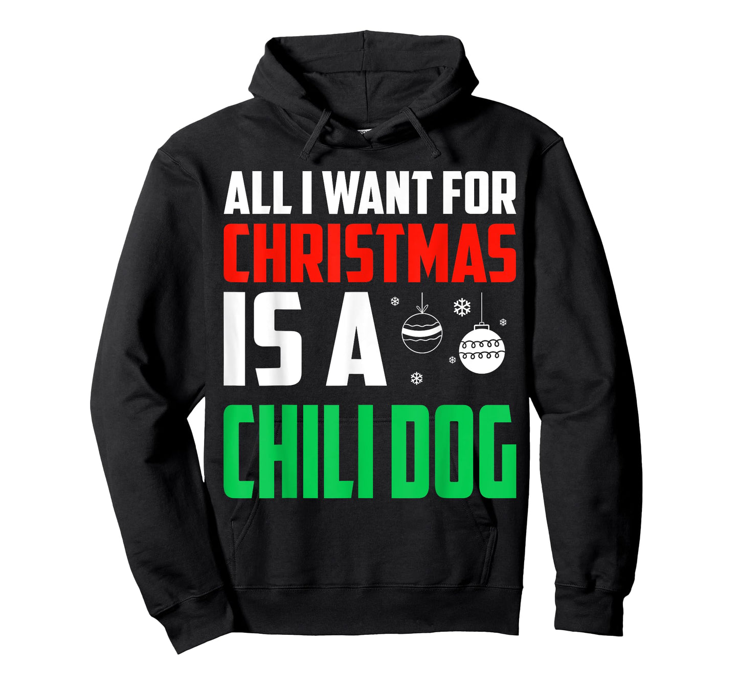 All I Want For Christmas Is A Chili Dog Xmas Fast Food T-Shirt for Men Women Kids