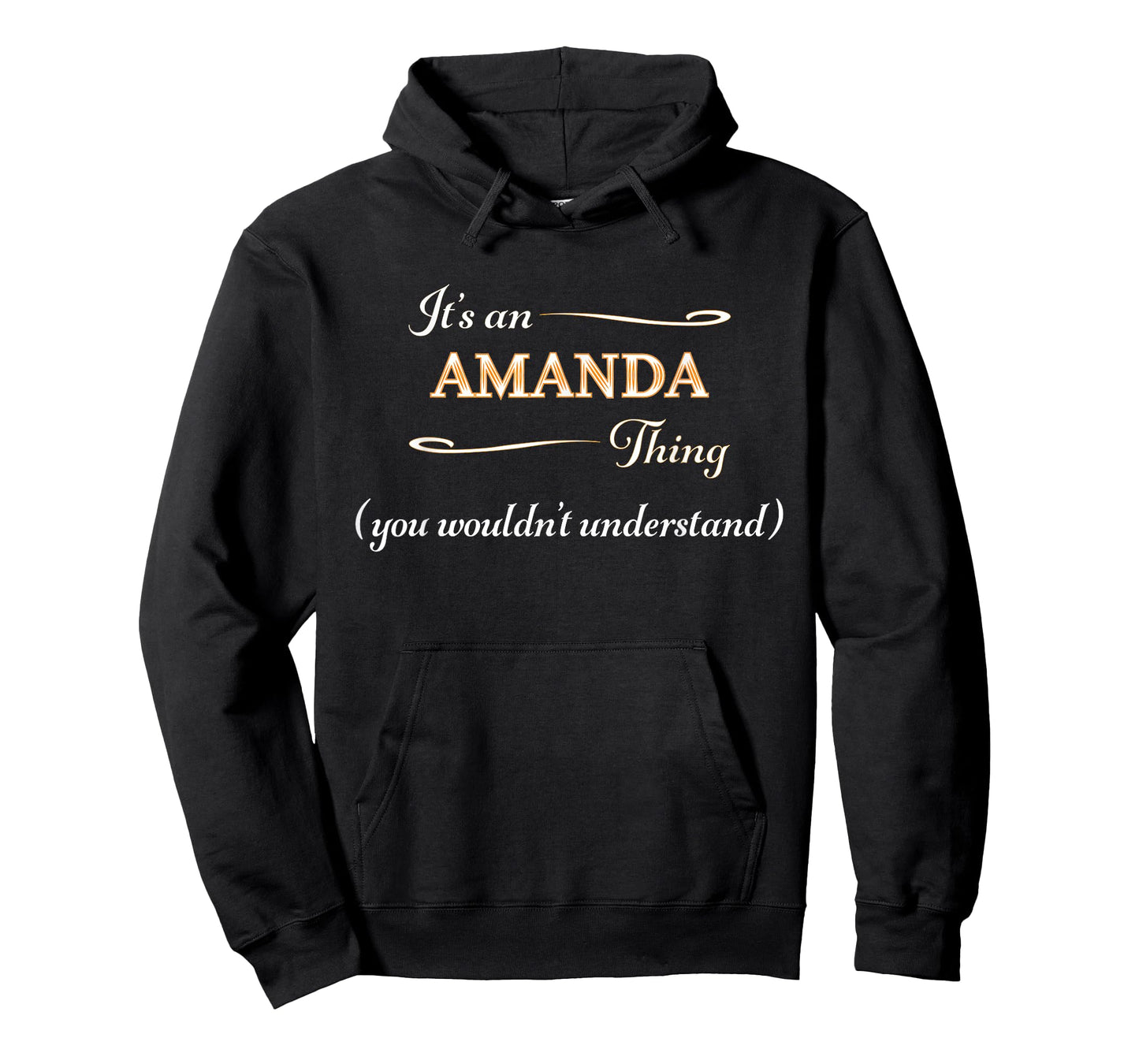 It's an AMANDA Thing You Wouldn't Understand | Name Gift - T-Shirt