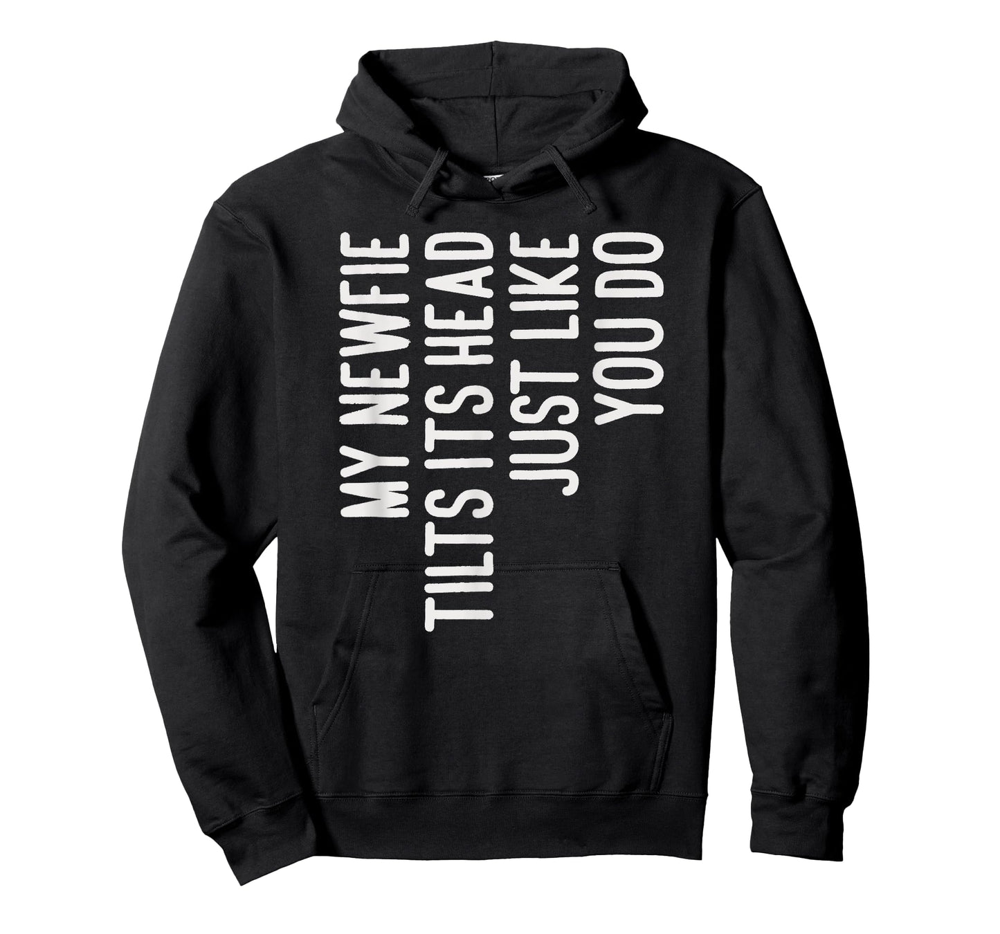 My Newfie Tilts Its Head Funny Newfie Dog Owner T-Shirt