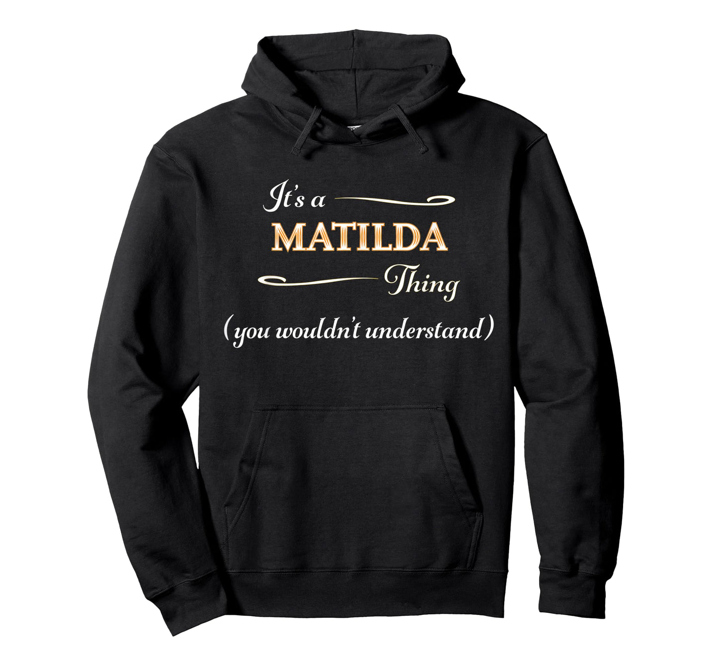 It's a MATILDA Thing, You Wouldn't Understand | Name Gift - T-Shirt