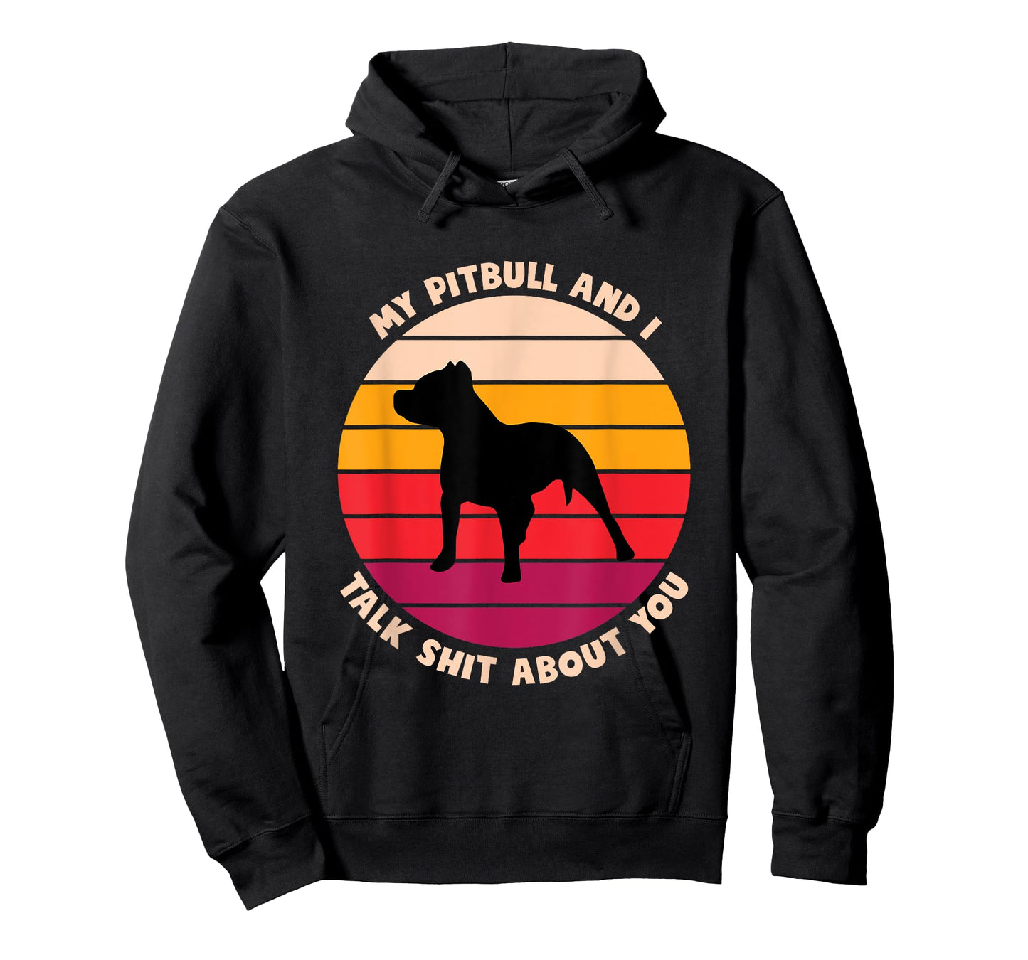 My Pitbull and I Talk Shit About You Funny Dog Lover Pitbull Men Women T-Shirt