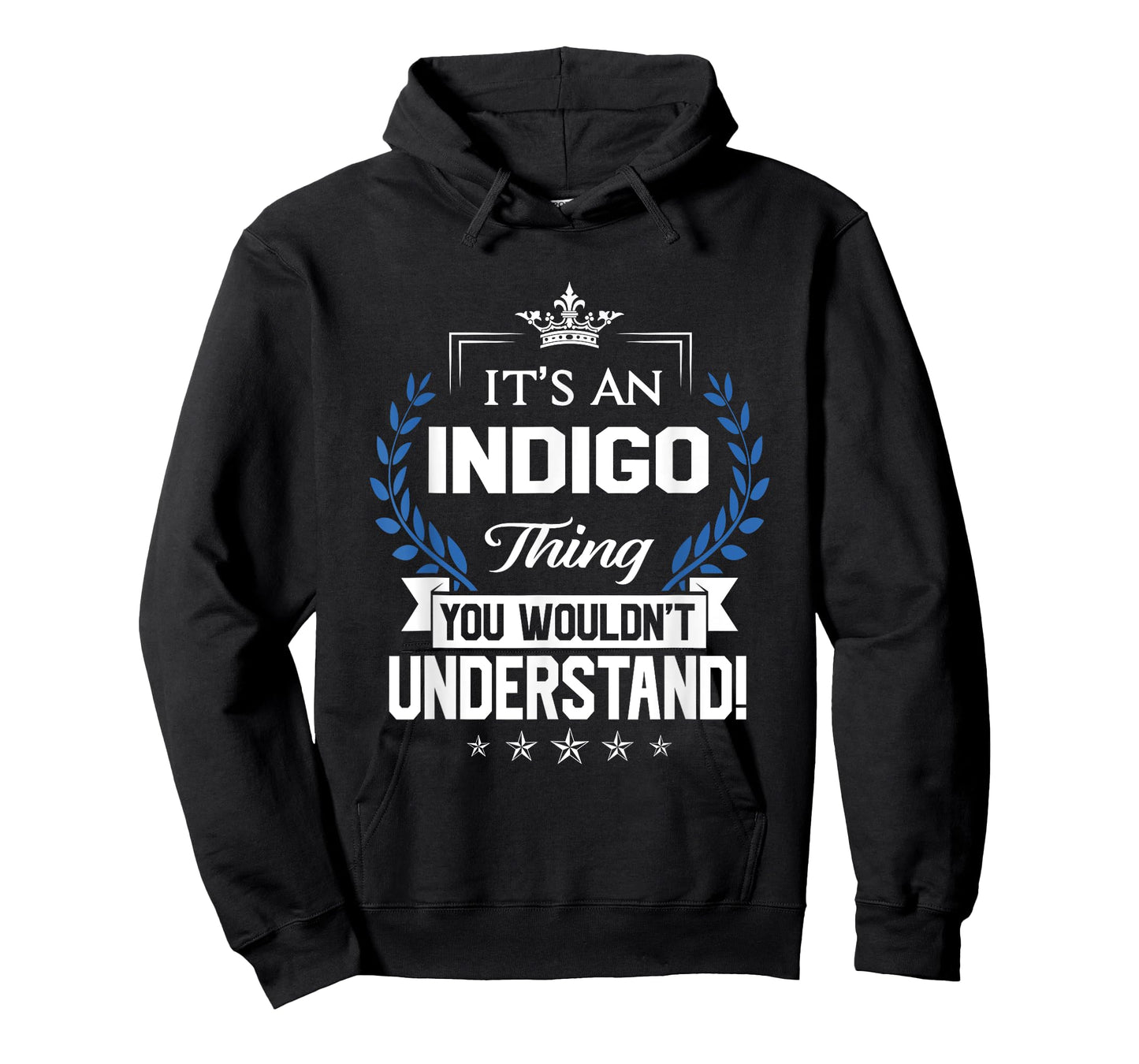 Indigo Name - Indigo Thing Name You Wouldn't Understand T-Shirt