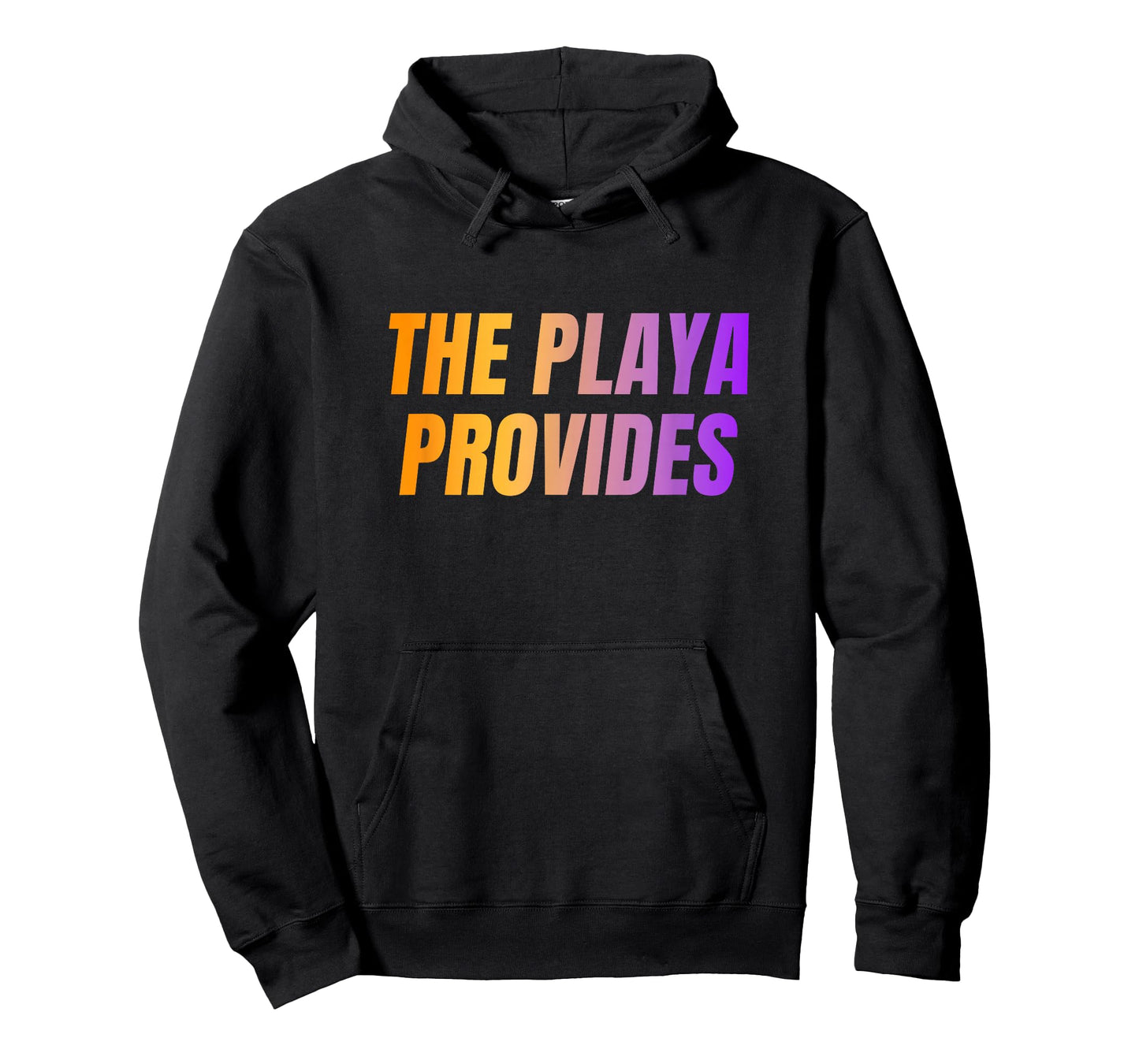 The Playa Provides Vibrant Festival Party Music Art Phrase T-Shirt