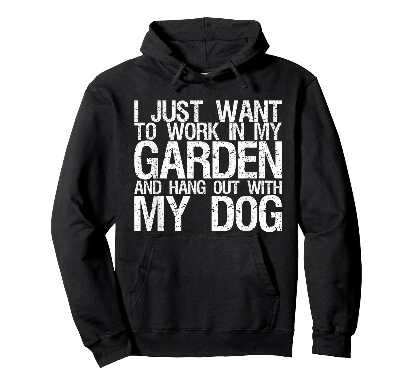 I Just Want To Work In My Garden And Hang Out With My Dog Men Women T-Shirt