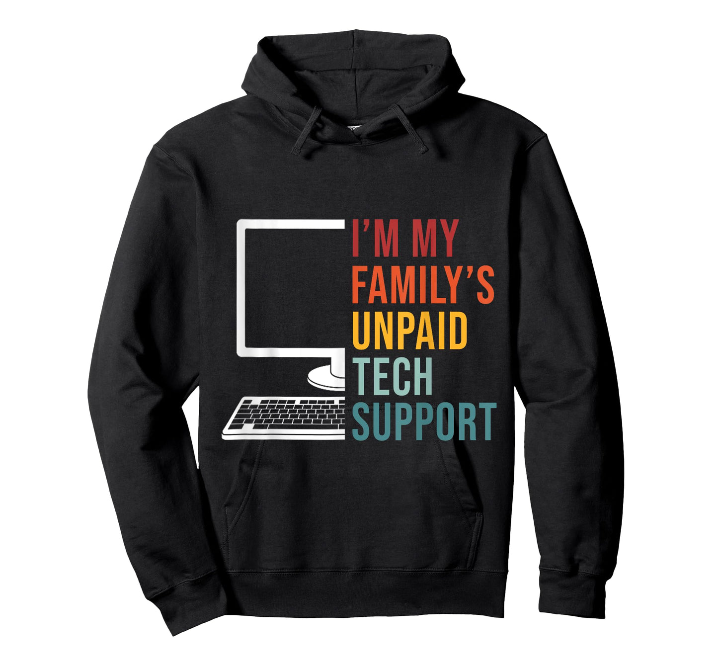 I'm My Family's Unpaid Tech Support Funny Computer Engineer T-Shirt