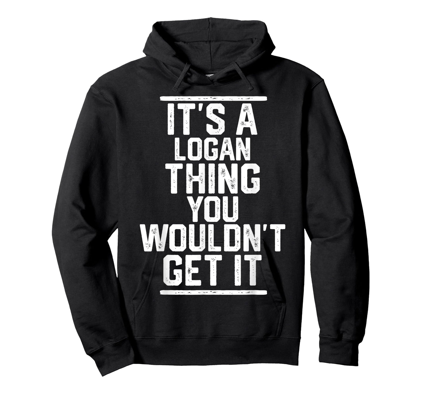 It's a Logan Thing You Wouldn't Get It - Family Last Name T-Shirt