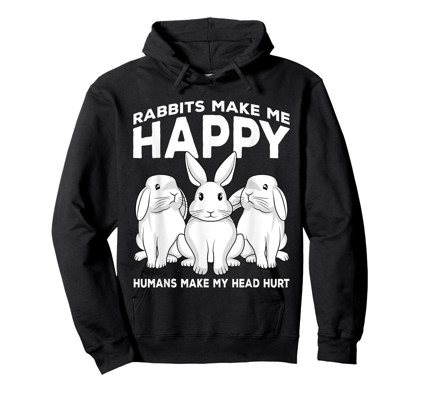 Rabbits Make Me Happy Humans Make My Head Hurt Gift T-Shirt