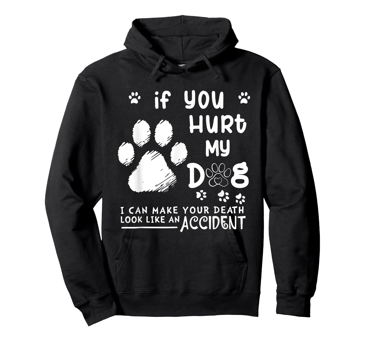 If You Hurt My Dog I Can Make Your Death Look Like Accident T-Shirt for Men Women