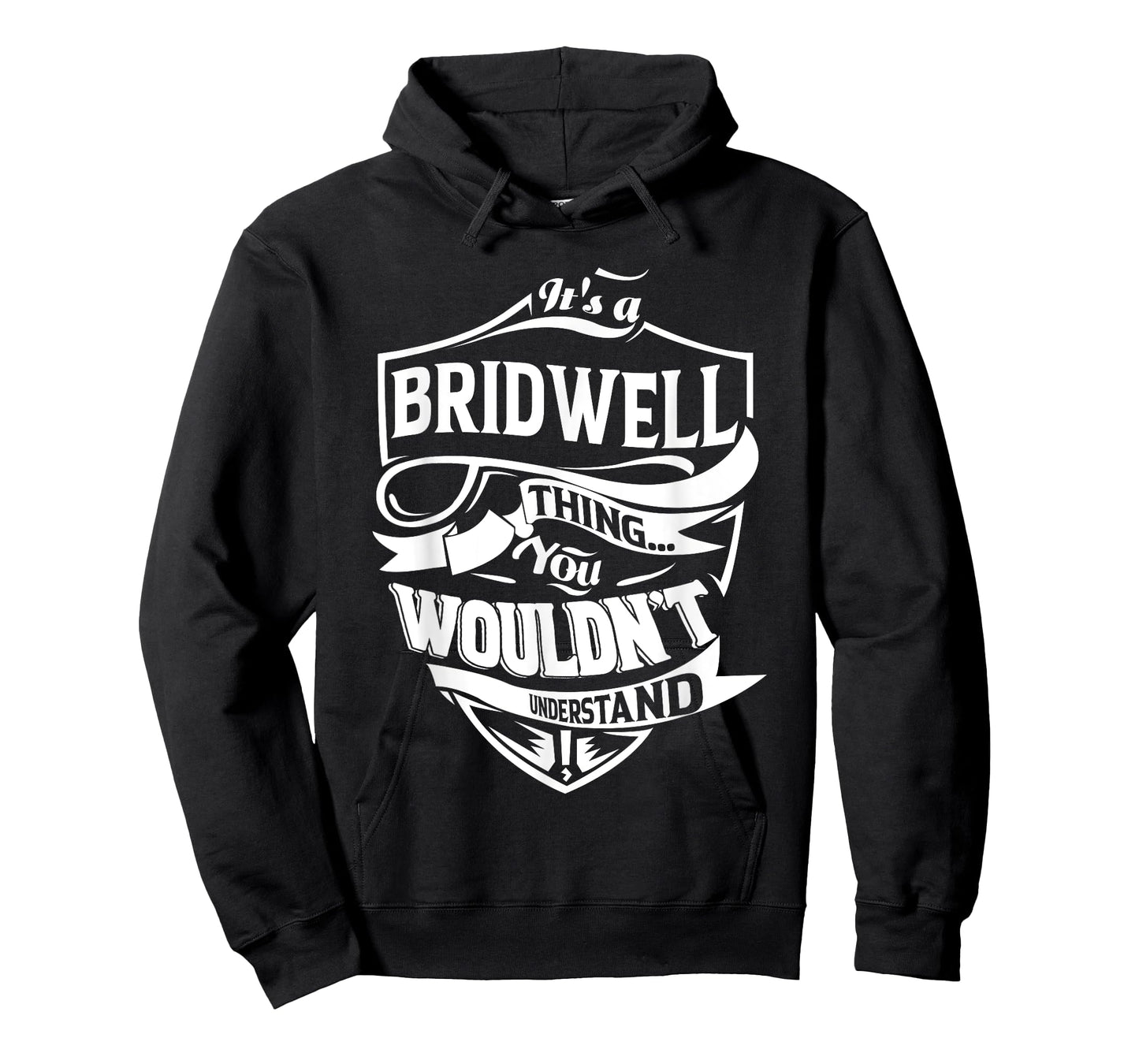 It is a BRIDWELL Thing Gifts T-Shirt