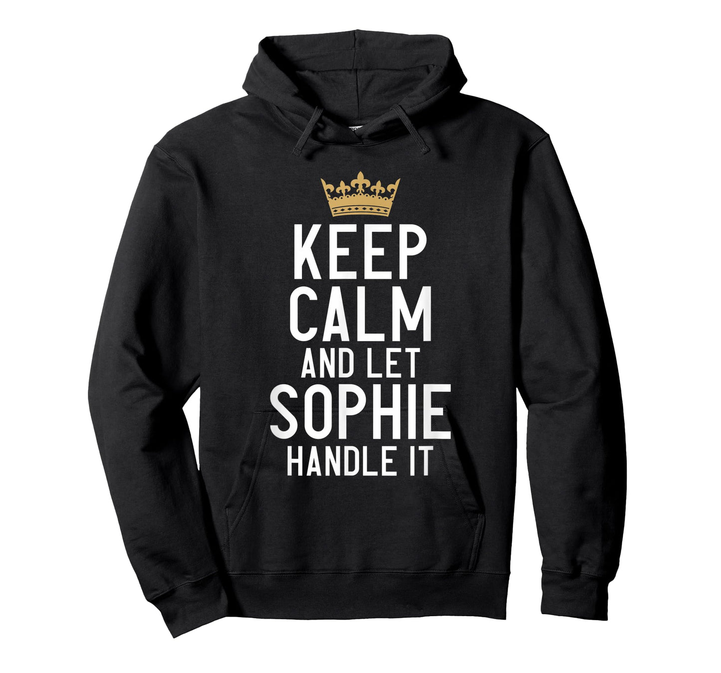 Keep Calm And Let Sophie Handle It Funny Sophie Name T-Shirt