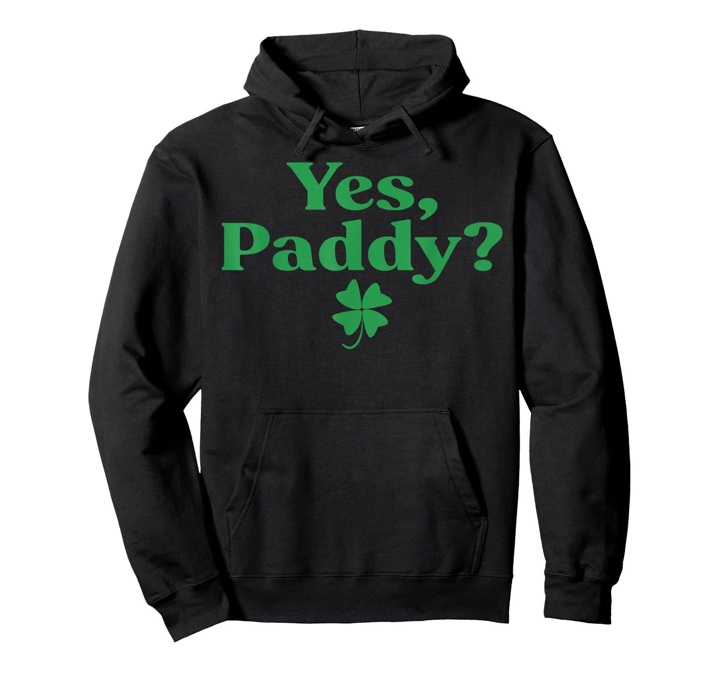 Yes Paddy Funny St Patrick's Day Shamrock Irish Women Girls T-Shirt - Hoodie | Black