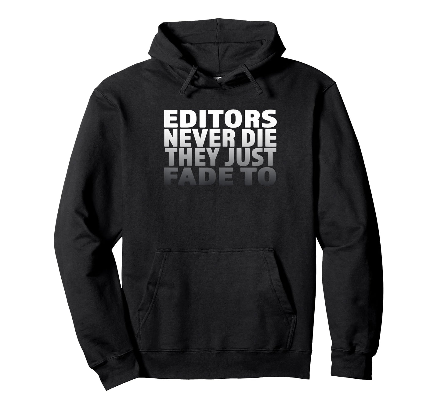 Video Film Editors Don’t Die, They Just Fade To On Black T-Shirt