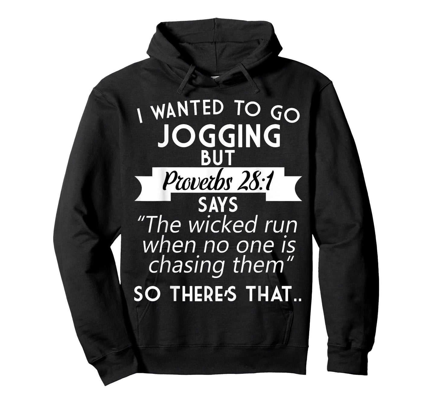 I Wanted To Go Jogging But Proverbs 28:1 T-Shirt T-Shirt