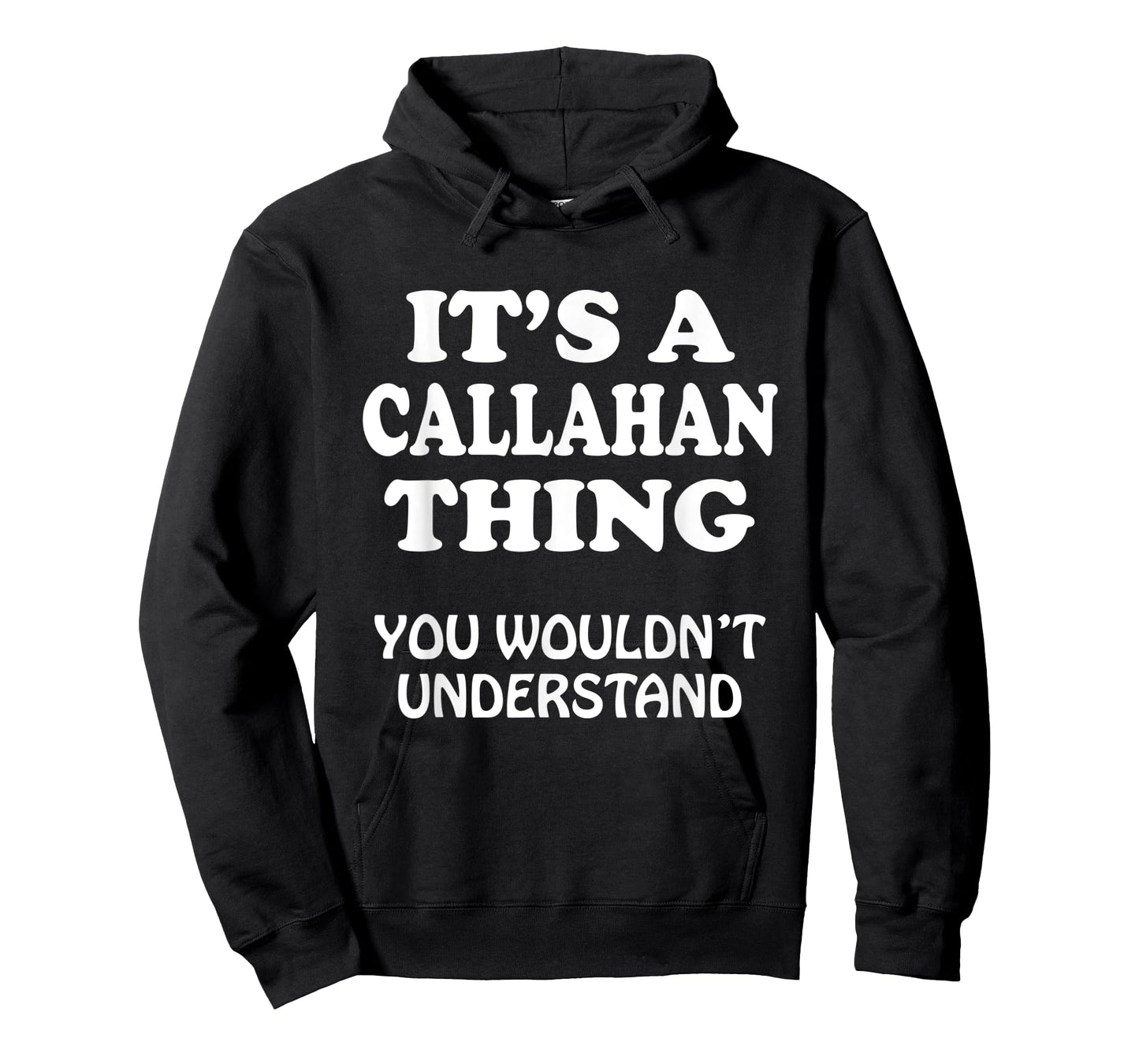 Its A CALLAHAN Thing You Wouldnt Understand Family Reunion T-Shirt