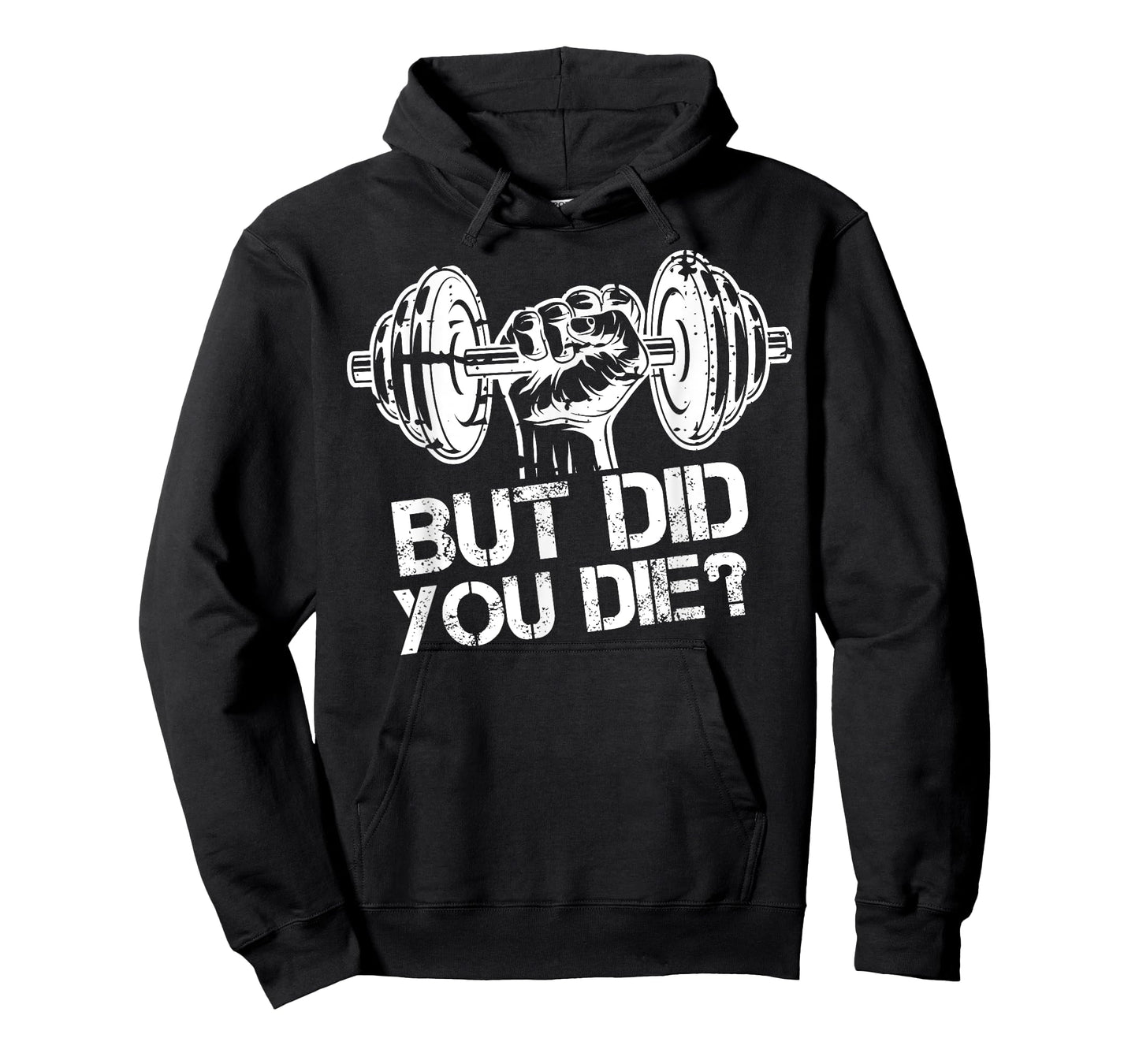 But Did You Die-Funny Gym Workout Fitness Lover Gym Trainer T-Shirt
