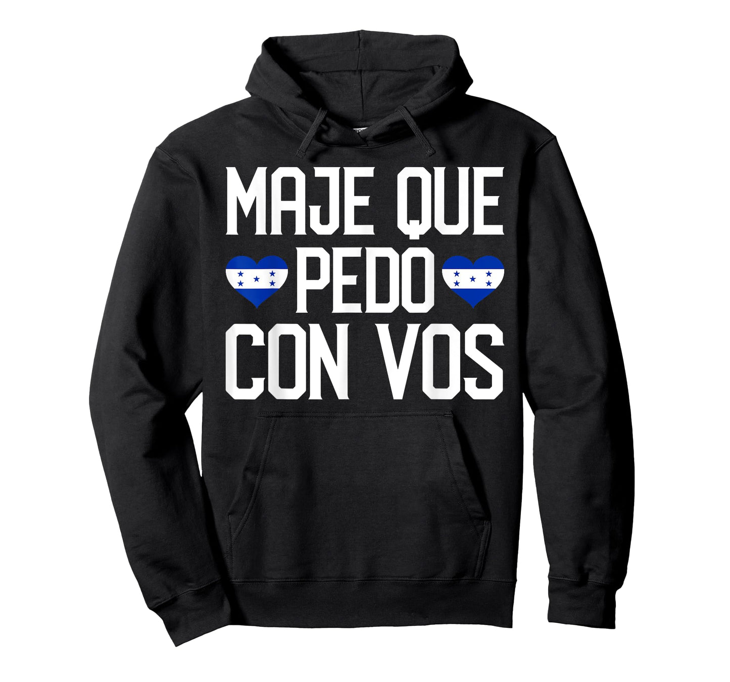 Honduras Flag Catracho Pride Maje Que Pedo Con Vos T-Shirt