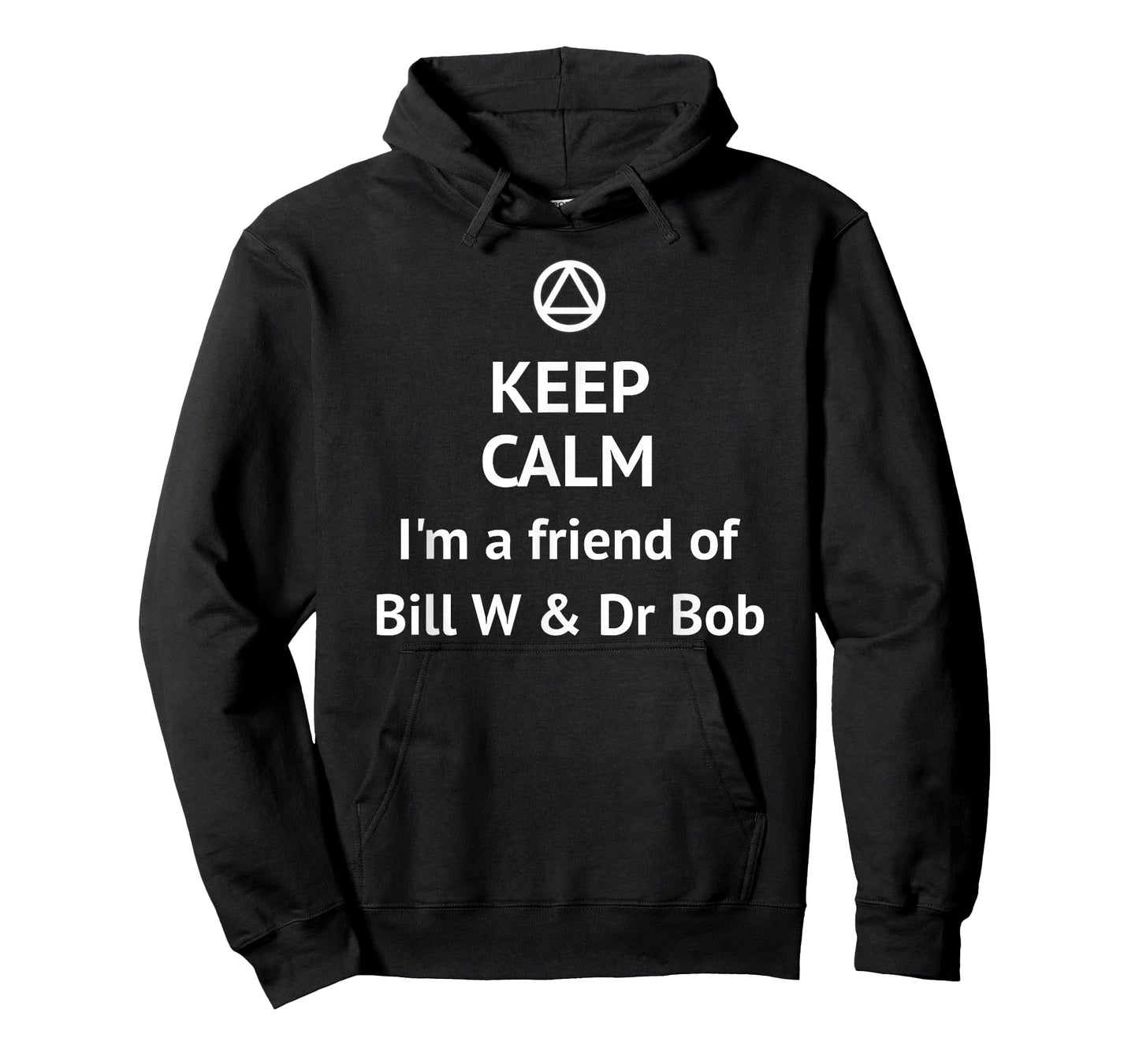 Keep Calm I'm a Friend of Bill W & Dr Bob AA LOGO Sober T-Shirt