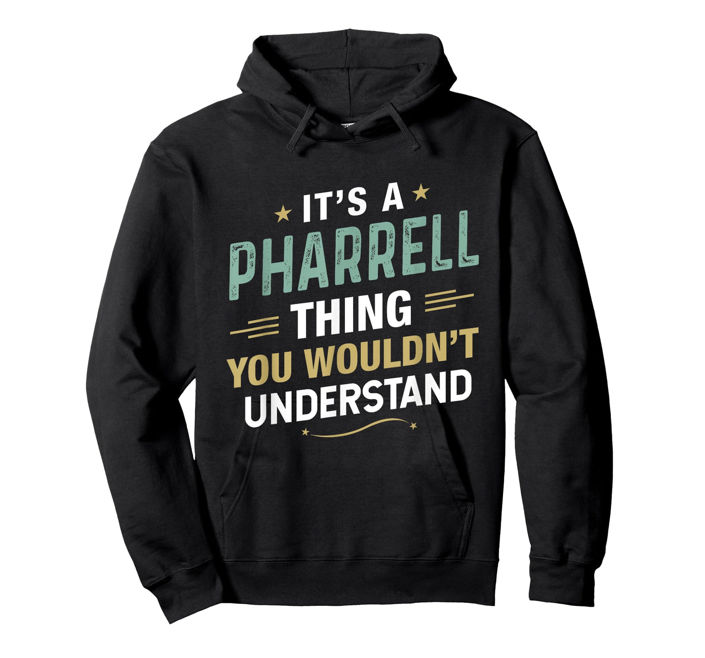 It’s a Pharrell Thing you wouldn’t understand First Name T-Shirt