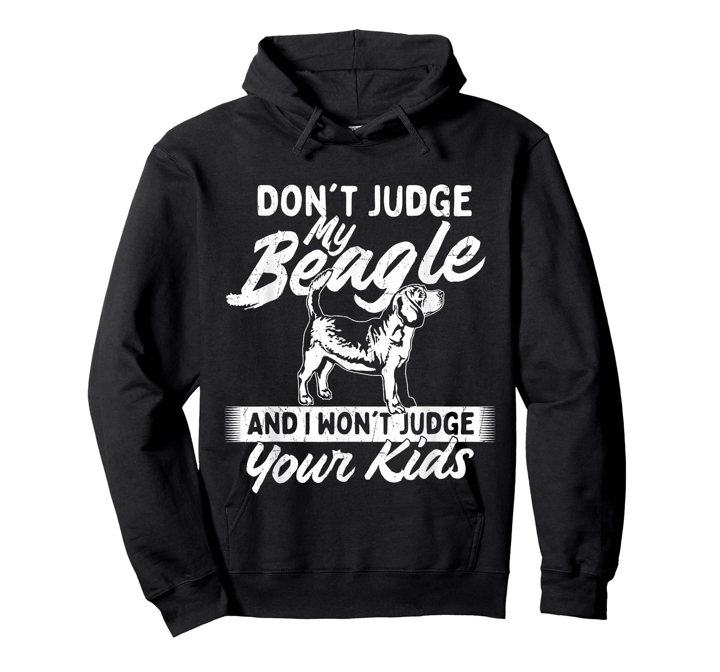 Don't Judge My Beagle And I Won't Judge Your Kids - Dog Love T-Shirt