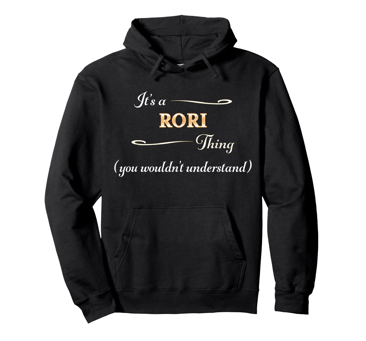 It's a RORI Thing, You Wouldn't Understand | Name Gift - T-Shirt