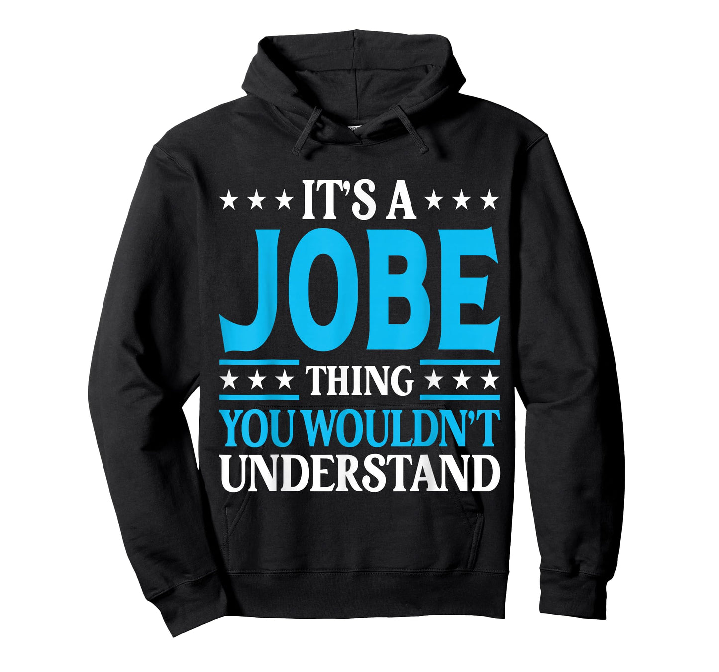 It's A Jobe Thing Surname Funny Family Last Name Jobe T-Shirt