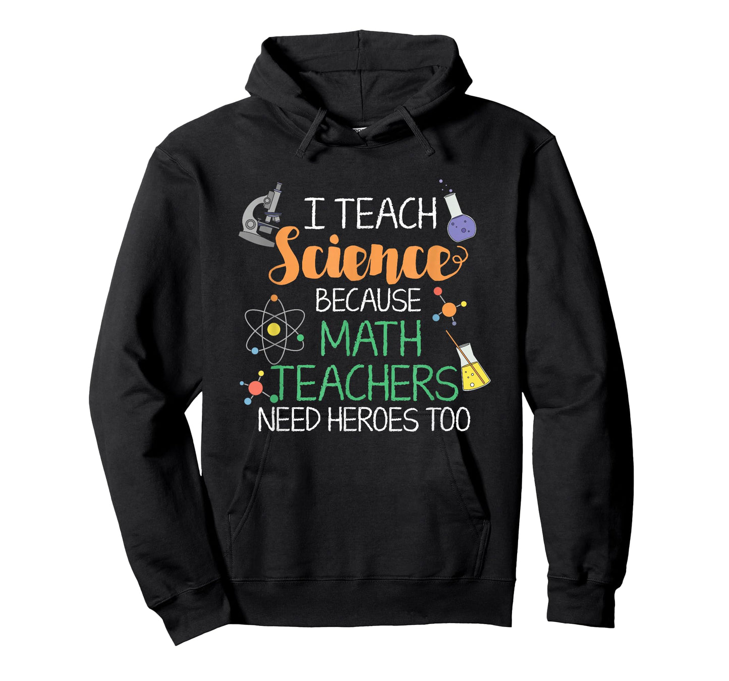 I Teach Science Because Math Teachers Need Heroes Too T-Shirt