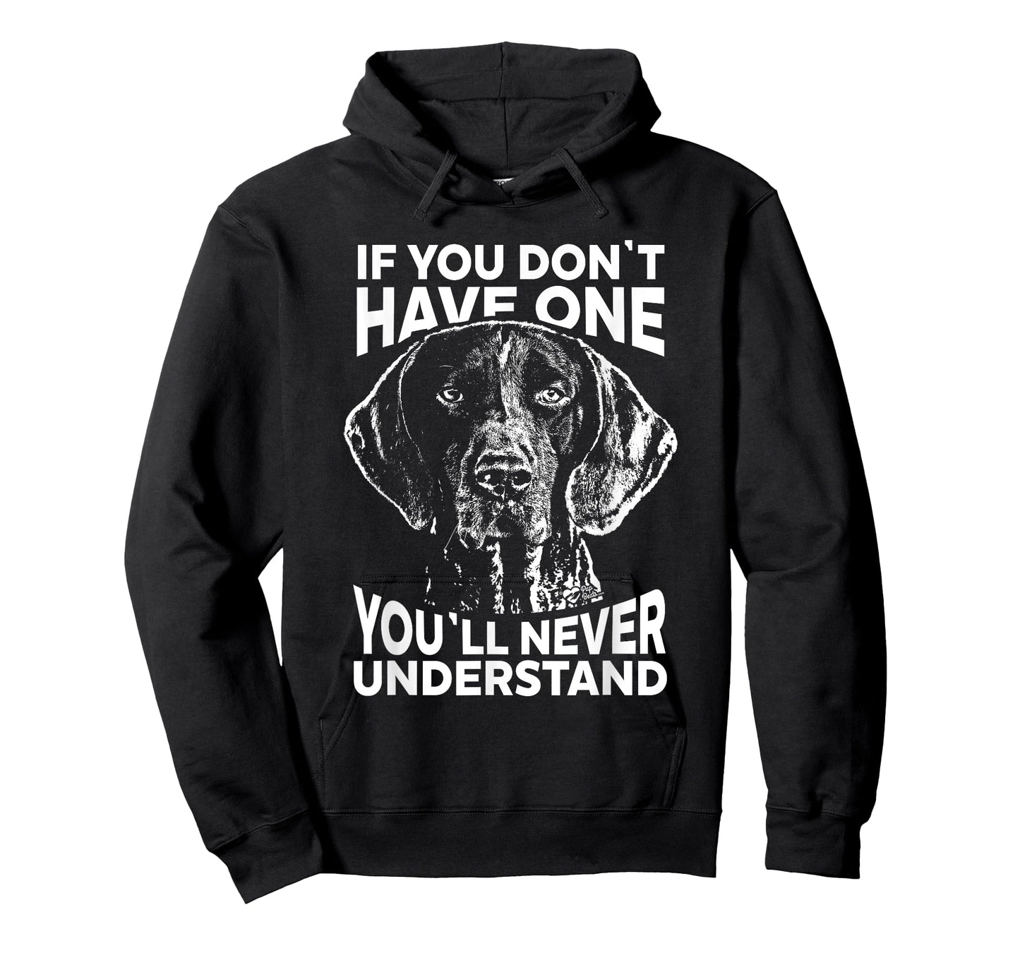 Shorthaired Pointer T-Shirt If you don't have one funny tee T-Shirt