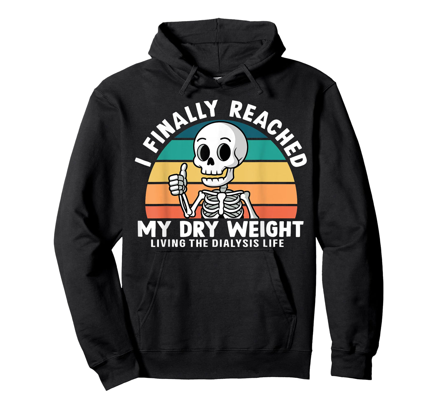 Funny Dialysis Patient I Finally Reached My Dry Weight T-Shirt