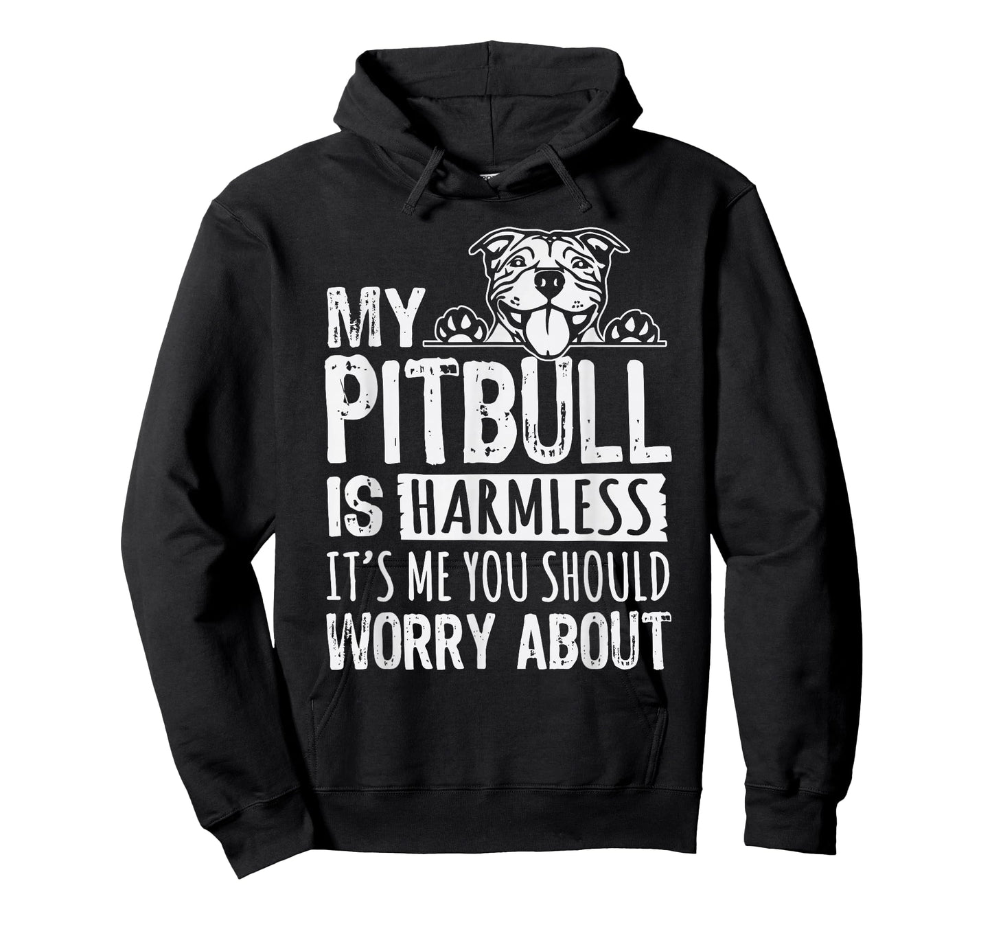 My Pitbull Is Harmless its Me You Should Worry About Pittie T-Shirt