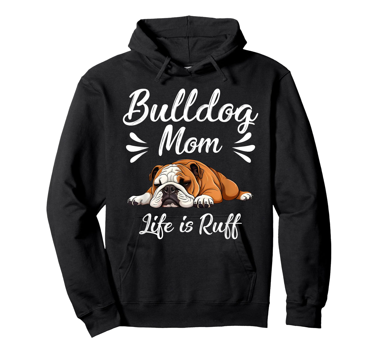 Funny English Bulldog Apparel Bulldog Mom Life Is Ruff T-Shirt