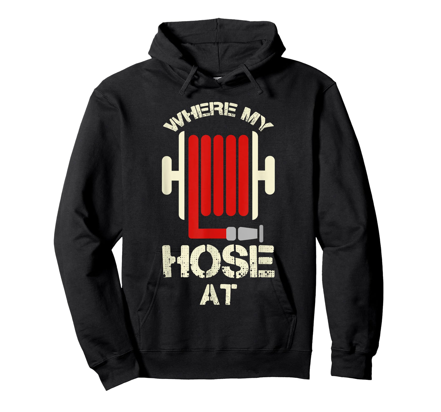 Cool Where My Hose At? Shirt For Firemen And Forewomen