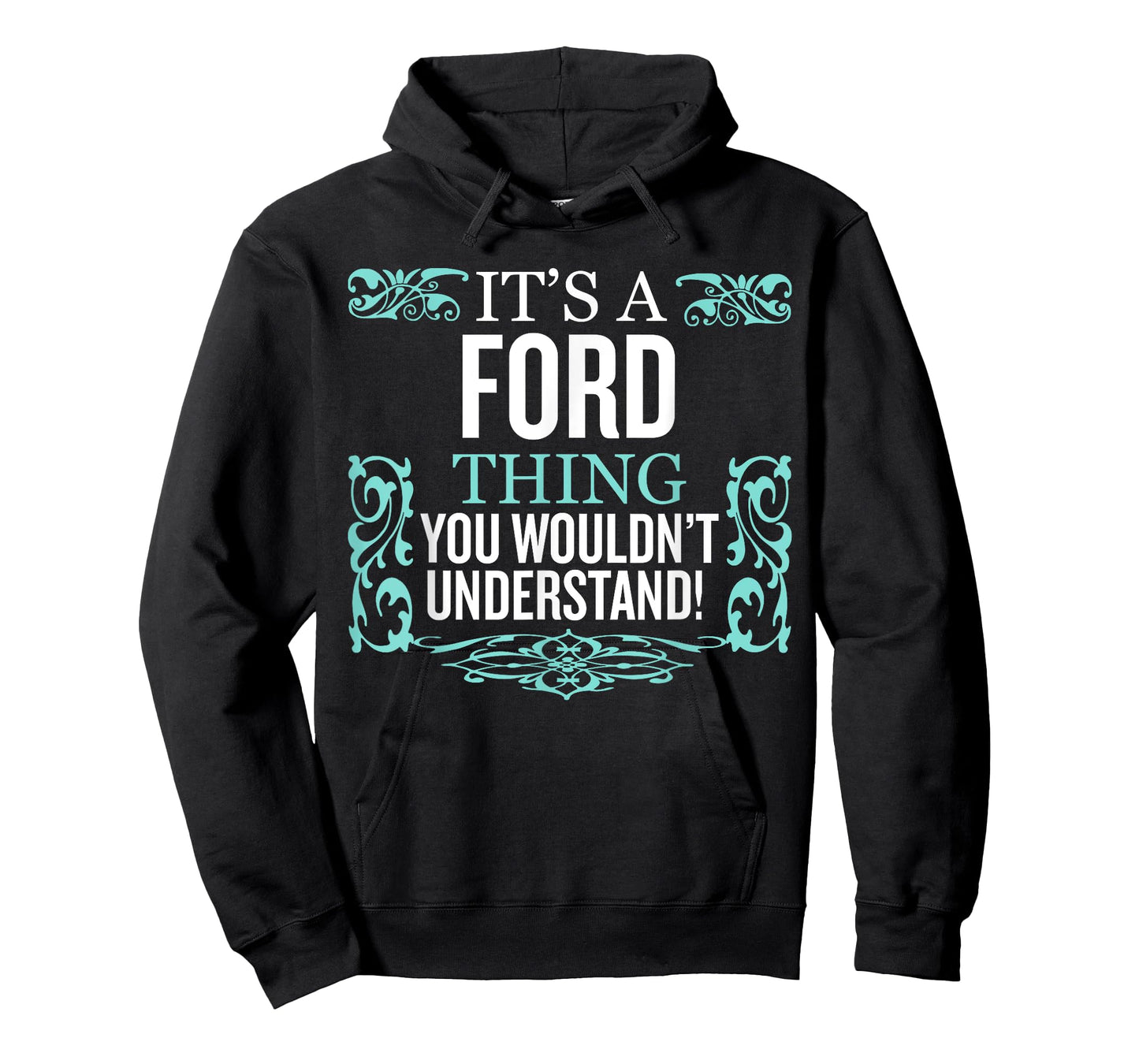 It's Ford Thing You Wouldn't Understand Funny Men Women T-Shirt