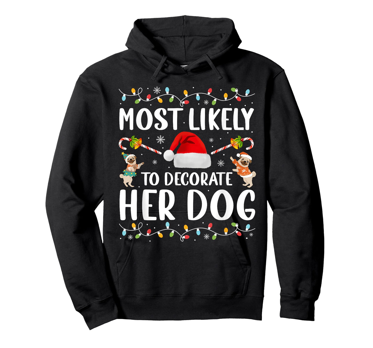 Most Likely To Decorate Her Dog Christmas Pajamas Women Girl T-Shirt