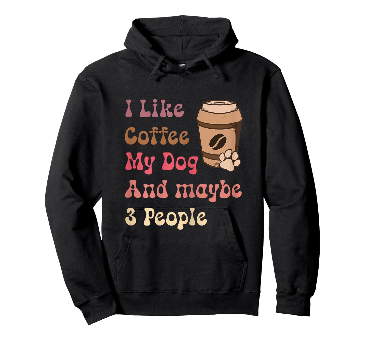 Groovy Coffee Lovers I Like Coffee My Dog and Maybe 3 People T-Shirt for Women