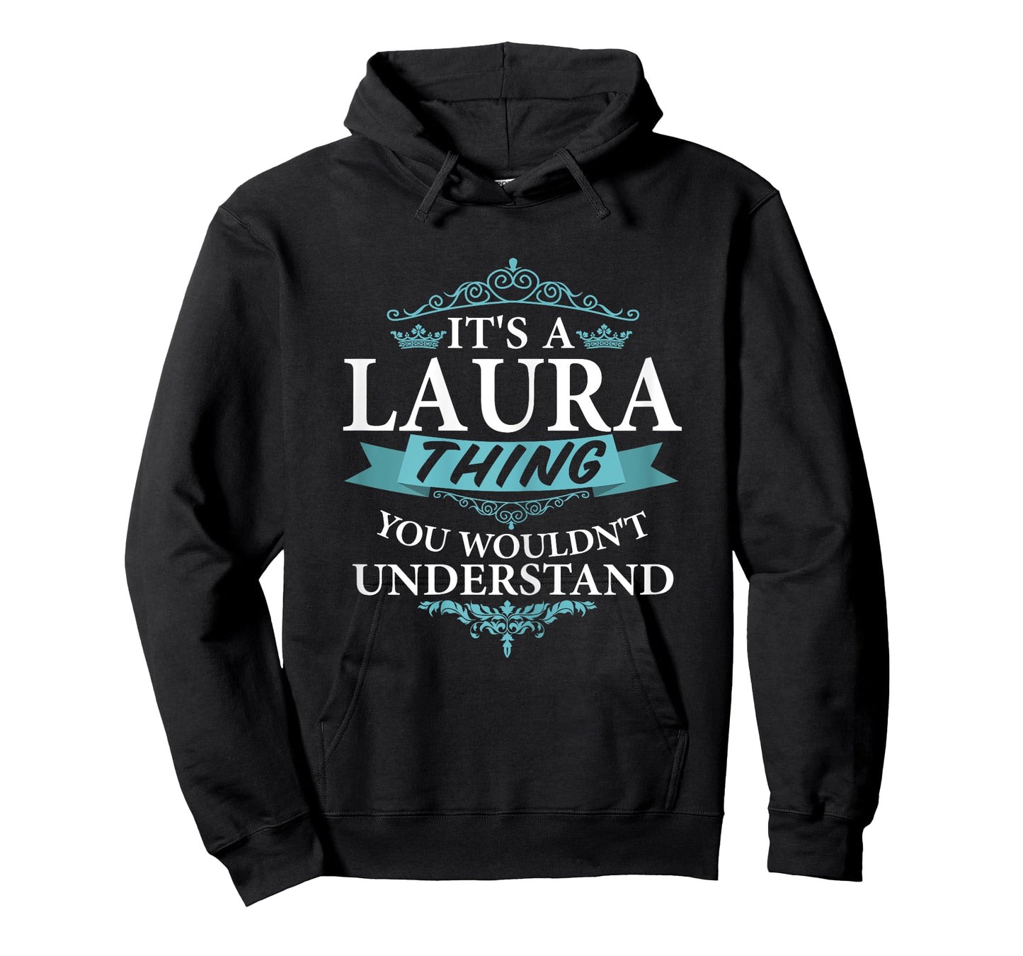 It's a Laura Thing You Wouldn't understand V4 T-Shirt T-Shirt