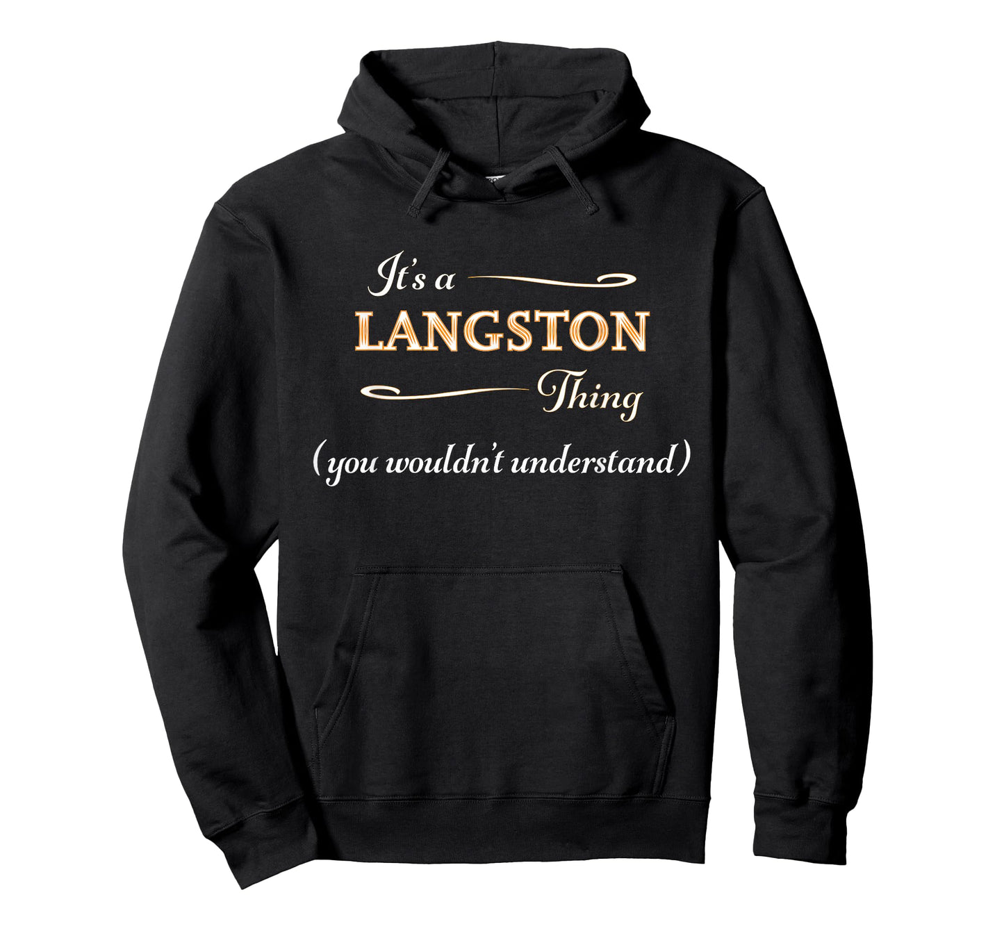 It's a LANGSTON Thing, You Wouldn't Understand | Name Gift - T-Shirt